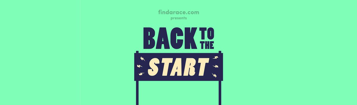 A promotional banner with a green background. Text reads "findarace.com presents BACK TO THE START" with the words "BACK TO THE" in bold navy blue capital letters and "START" in bold cream-colored letters on a navy blue sign below.