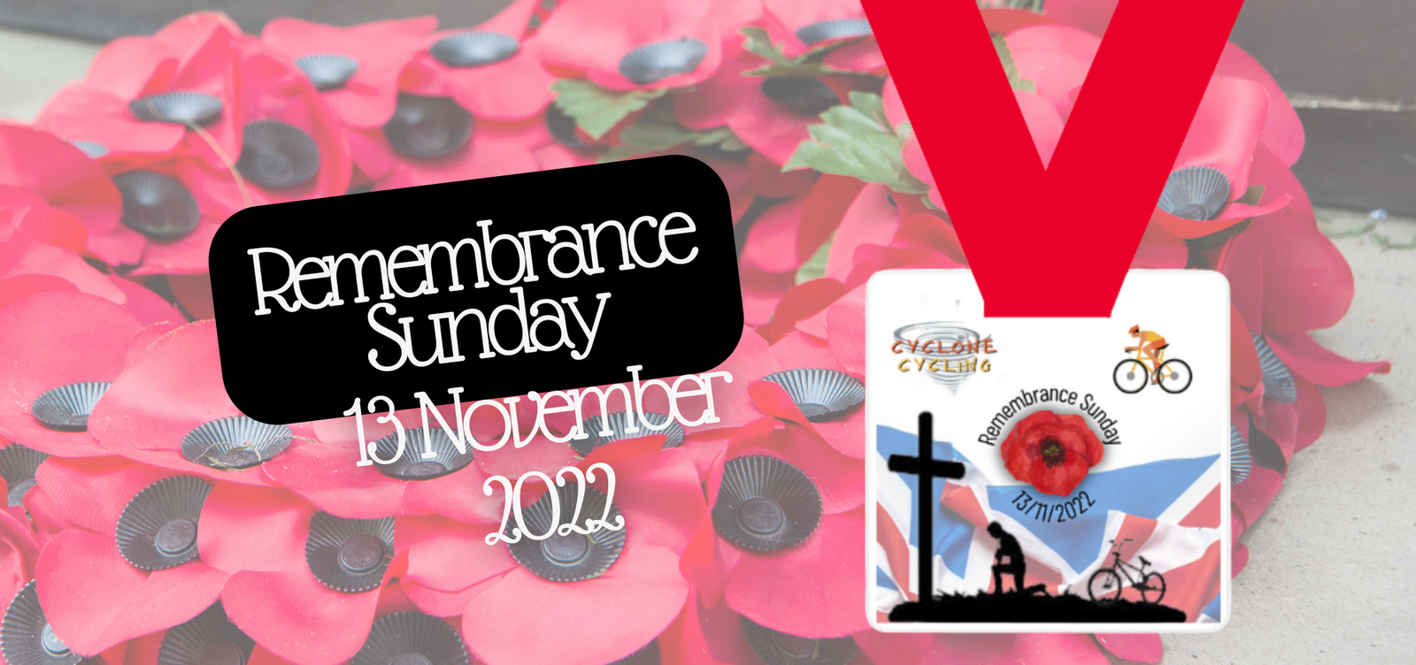 An arrangement of red poppies forms the background. In the foreground are the words "Remembrance Sunday 13 November 2022" and a medal with the text "EXCEL CYCLEUK" and "Remembrance Sunday 5m/17m/27m" featuring a cross, a cyclist, and a runner.