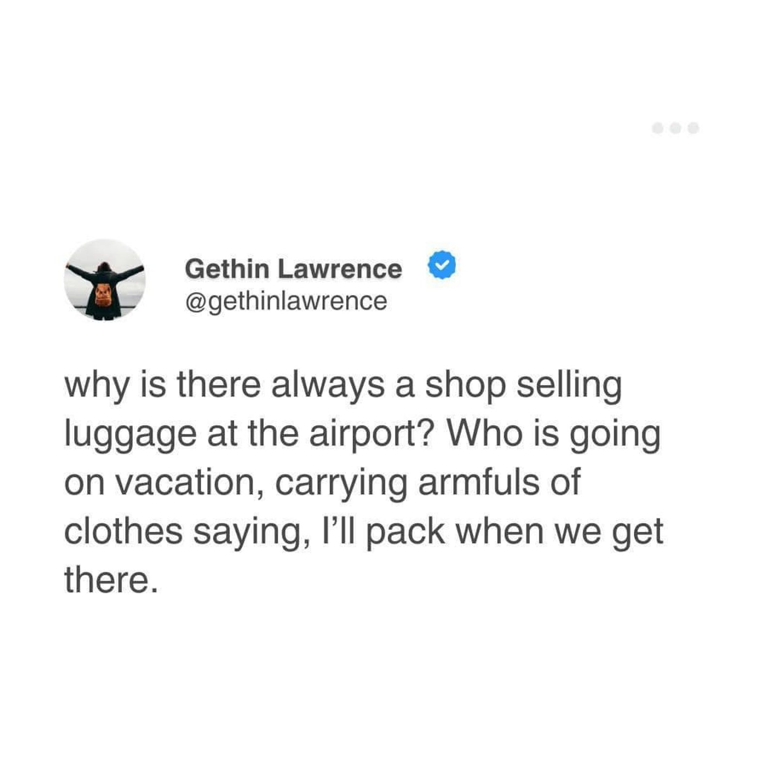 A tweet by Gethin Lawrence jokes about airport luggage shops, asking why they exist, as if travelers bring loose clothes intending to pack after arriving at the airport.