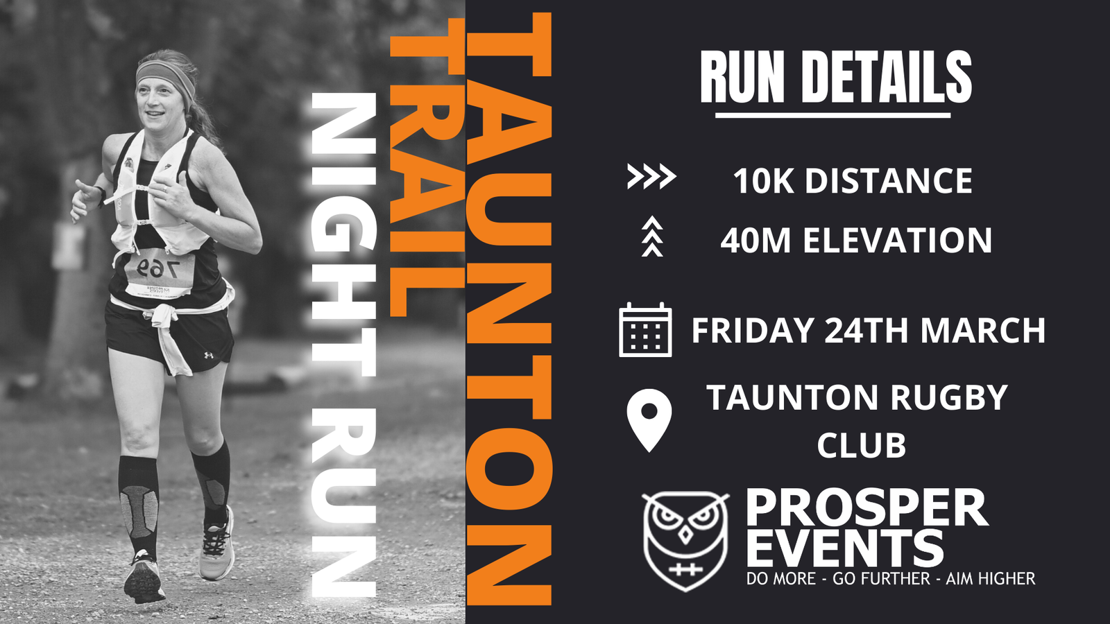 Black and white promotional image for the Taunton Trail Night Run. A runner is on the left, while details on the right state it is a 10K run with a 40m elevation, happening on Friday, 24th March, at Taunton Rugby Club, organized by Prosper Events.