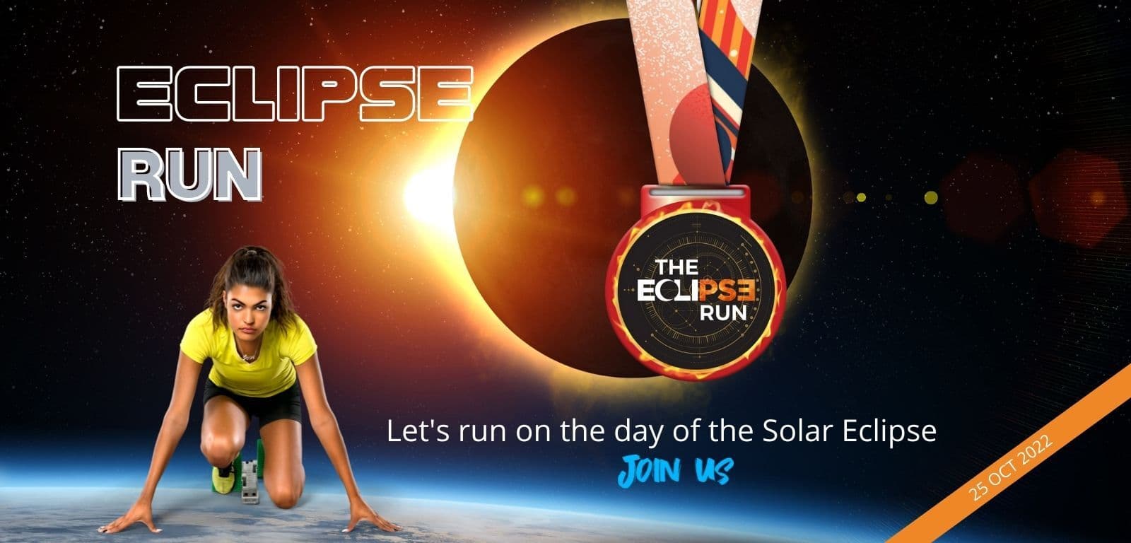 A woman in athletic gear at a starting line on Earth, with a solar eclipse, an eclipse-themed medal, and the text "Eclipse Run" in the background. "Let's run on the day of the Solar Eclipse. Join us" is written below. Date: October 25, 2022.