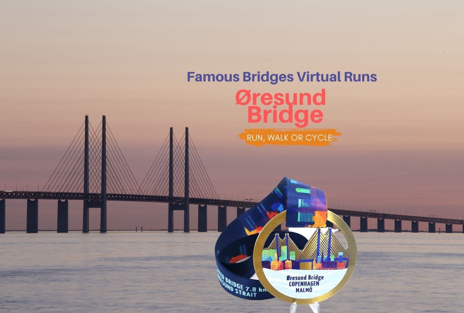 A scenic sunset view of the Öresund Bridge stretching across calm waters. In the foreground, medals and ribbons for the "Famous Bridges Virtual Runs - Öresund Bridge" are displayed, with the text "Run, Walk or Cycle" written on the image.