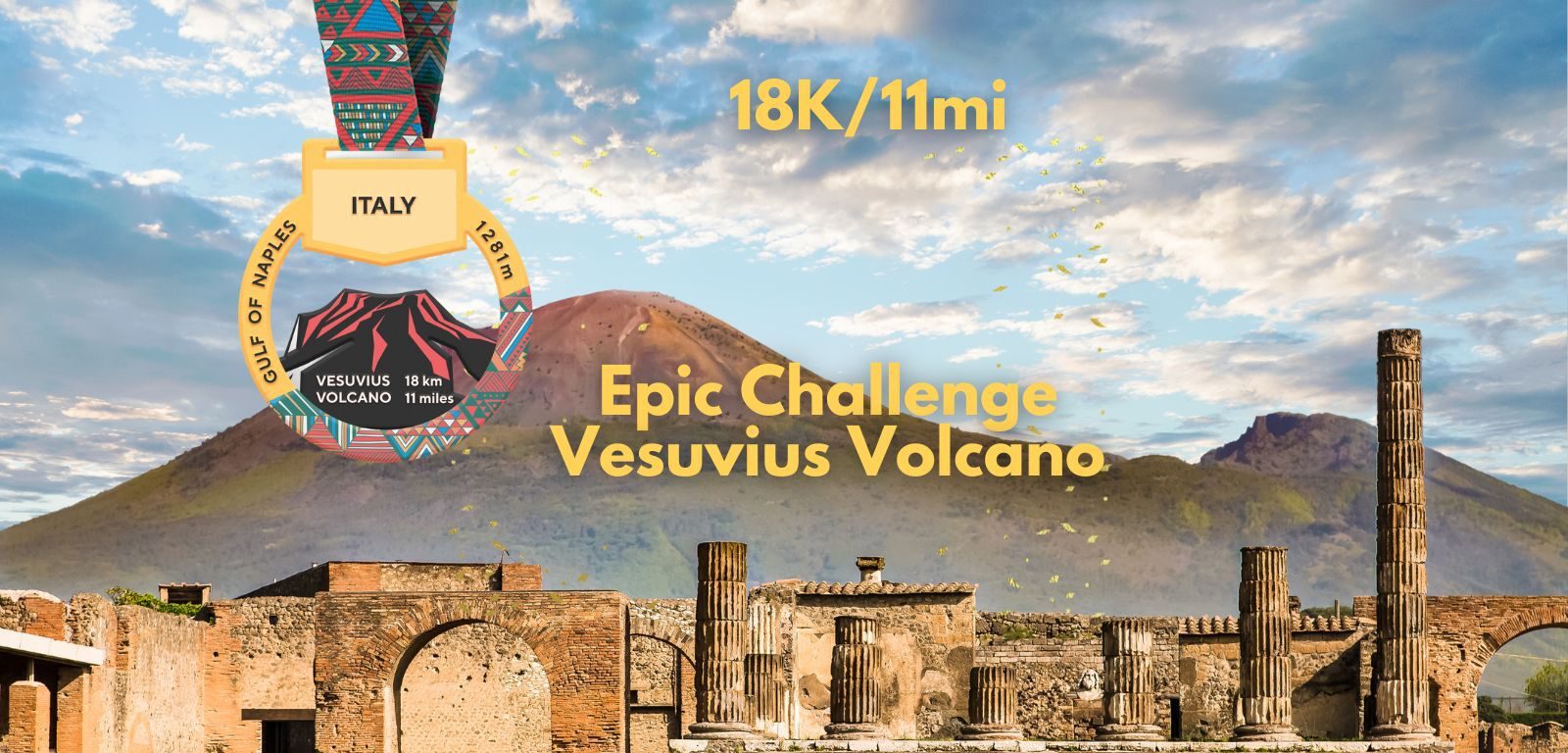 Image of the Pompeii ruins with Mount Vesuvius in the background under a blue sky with some clouds. Centered text reads "Epic Challenge Vesuvius Volcano" with "18K/11mi" above it. A medal with "Italy" and "Gulf of Naples" hangs on the left side.