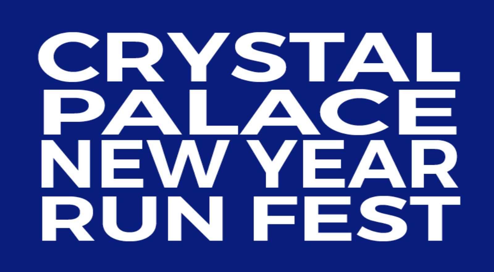 White bold text on a dark blue background that reads "CRYSTAL PALACE NEW YEAR RUN FEST.