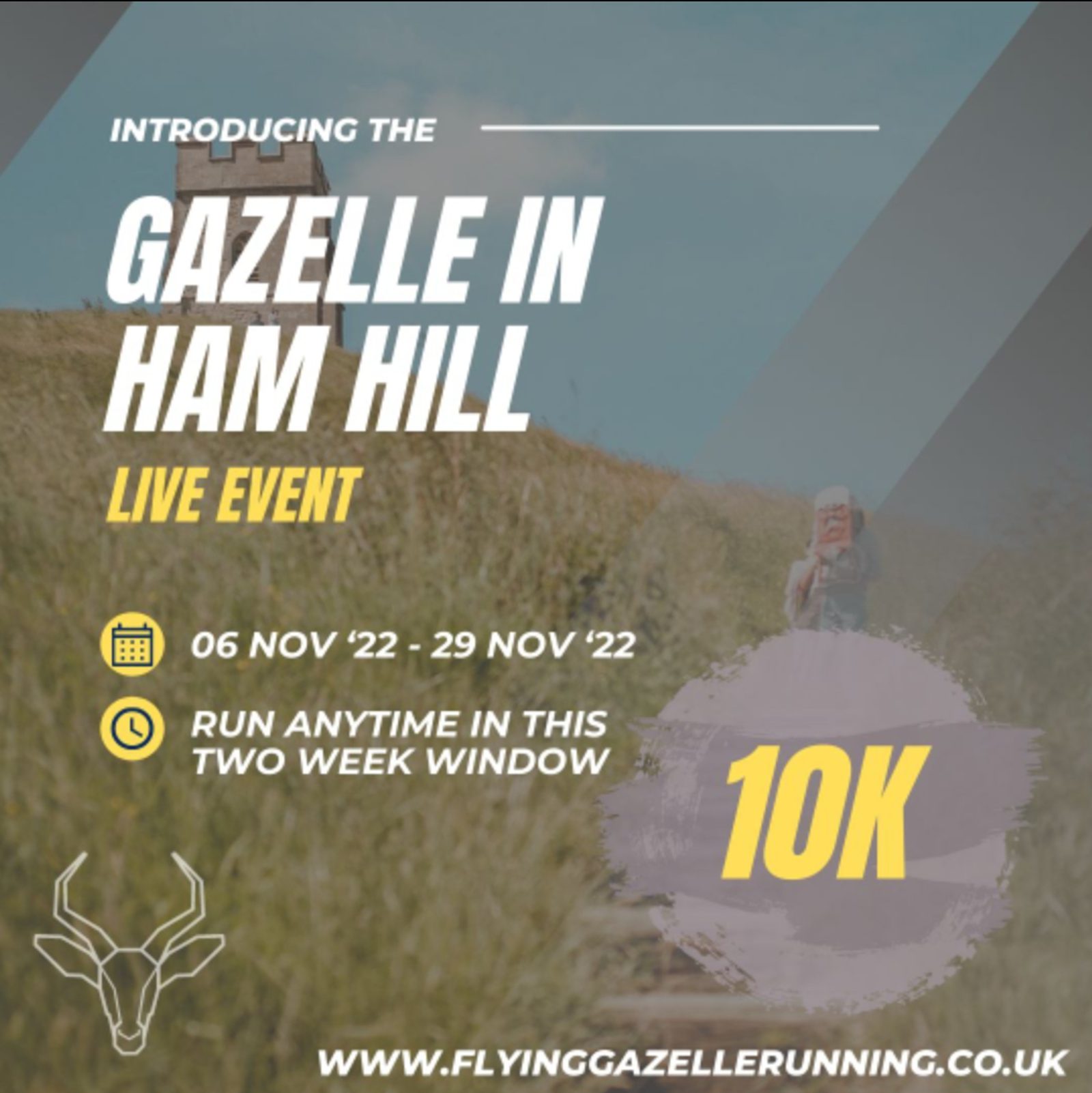 Promotional poster for an event called "Gazelle in Ham Hill". It is a 10K run, taking place from November 6 to November 29, 2022. The poster mentions "Run anytime in this two-week window". The website at the bottom is www.flyinggazellerunning.co.uk.