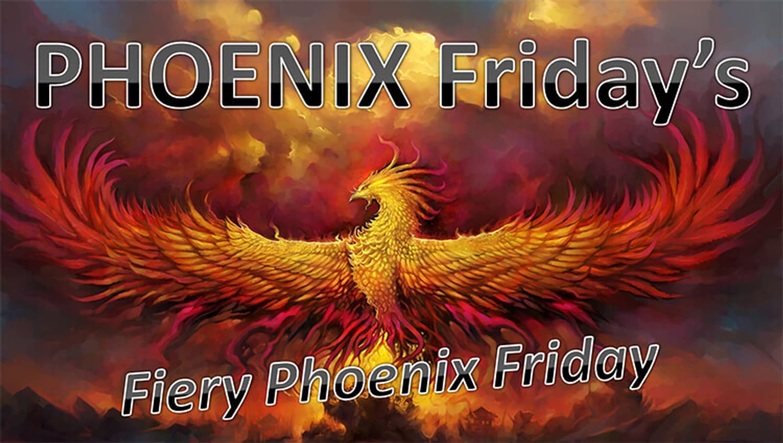 Illustration of a vibrant phoenix with outspread wings against a dramatic sky. Bold text reads "PHOENIX Friday's" and "Fiery Phoenix Friday" in the foreground.