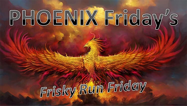 A vibrant phoenix with fiery red and orange wings spreads wide against a dramatic cloud-filled sky. Text reads: "PHOENIX Friday's Frisky Run Friday.