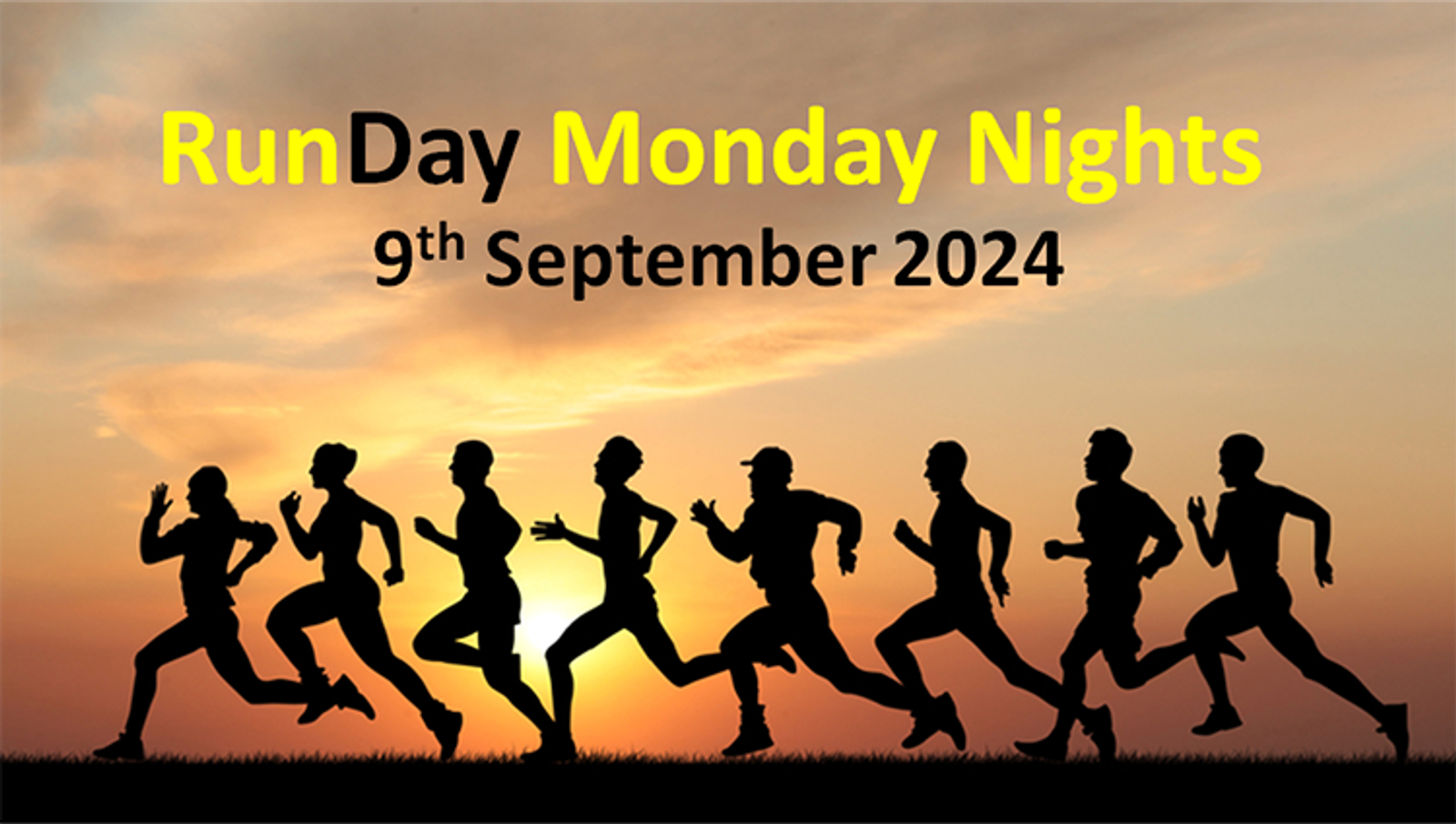 Silhouettes of eight runners are shown mid-stride against a sunset background with the text, "RunDay Monday Nights, 9th September 2024," in yellow and black bold letters.