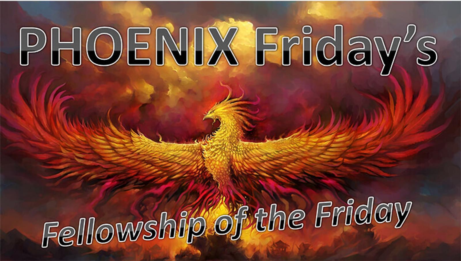 A vibrant illustration of a phoenix with fiery orange, red, and yellow feathers spreads its wings. Text above reads "PHOENIX Friday's" and below "Fellowship of the Friday" against a dramatic, cloudy sky background.