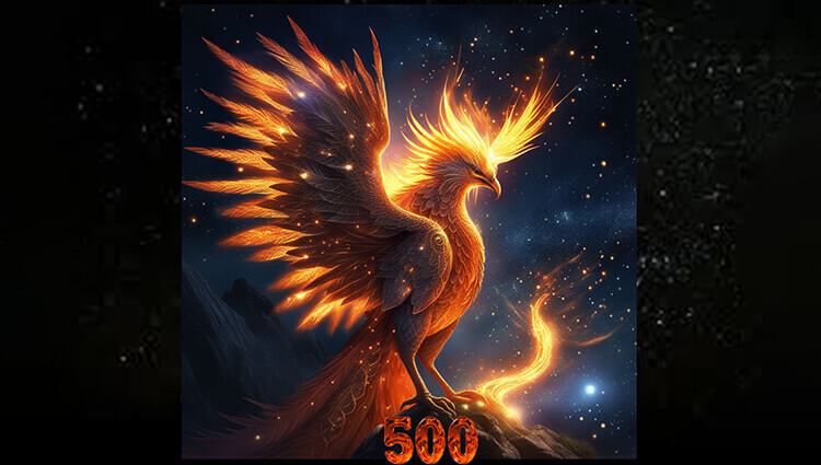 A majestic phoenix with fiery orange and yellow plumage stands on a rock, surrounded by a starry night sky. Its wings are spread wide, with flame-like feathers. The numbers "500" are displayed prominently at the bottom of the image.