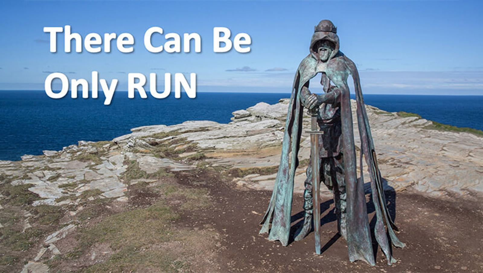 A weathered bronze statue of a cloaked figure with a sword stands on a rocky cliff overlooking the ocean. Large, bold white text on the left says, "There Can Be Only RUN." The sky is clear and blue.