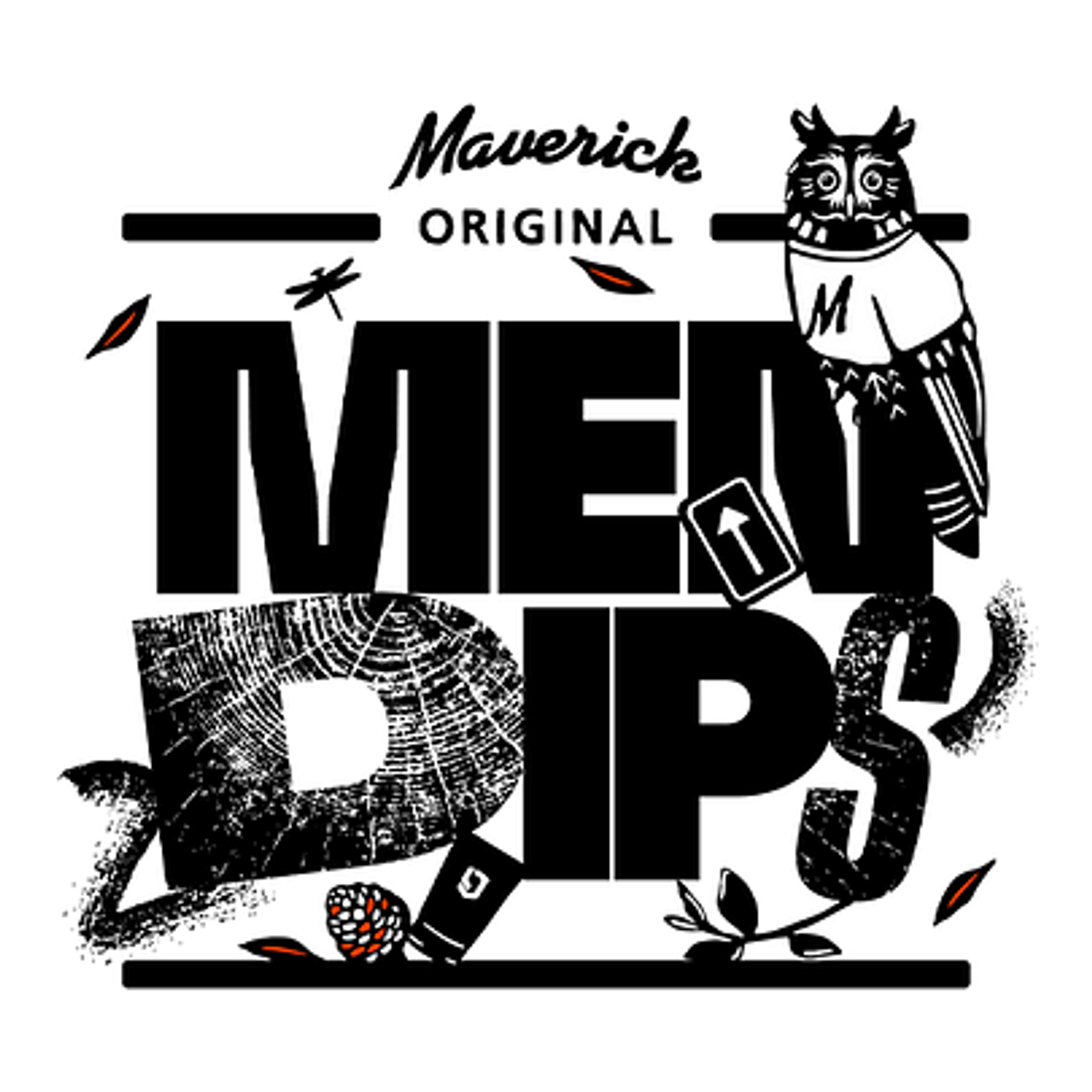 A graphic design featuring the words "Maverick Original MEN DIPS" in a bold, artistic font. The design includes an owl wearing a shirt with an "M," scattered leaves, a pinecone, and directional signs integrated into the text elements.