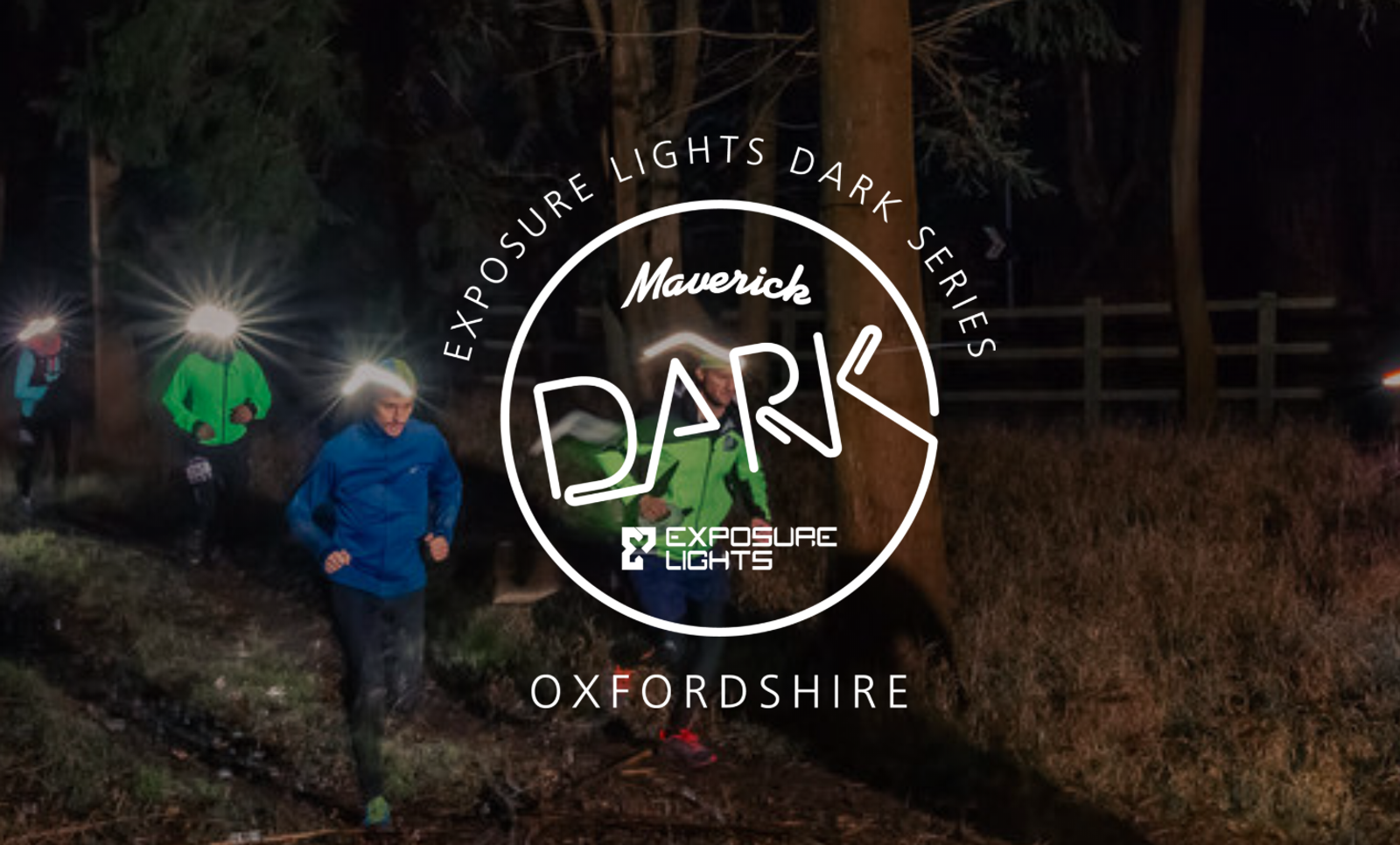 Several runners wearing headlamps navigate a nighttime trail in a forest. The logo for "Maverick Dark" and "EXPOSURE LIGHTS DARK SERIES" is overlaid, with "EXPOSURE LIGHTS" and "OXFORDSHIRE" mentioned below.