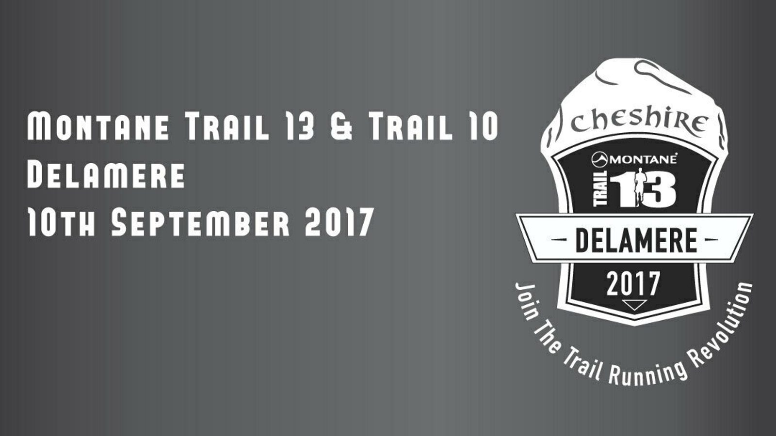 Banner for the Montane Trail 13 & Trail 10 event in Delamere on 10th September 2017. Features the event name and date on the left and a logo for "Cheshire Montane Trail 13 Delamere 2017" on the right with the tagline "Join The Trail Running Revolution.