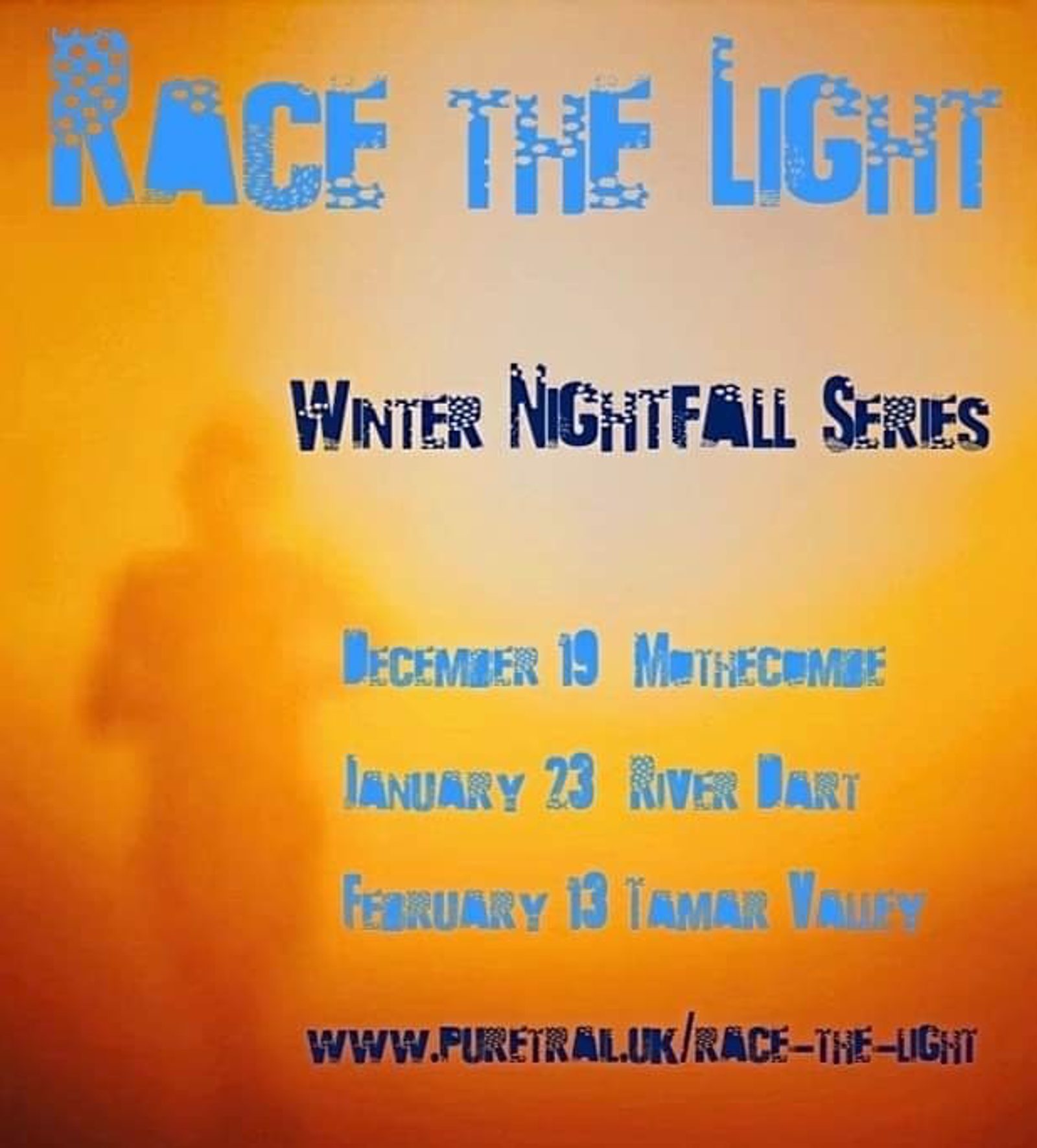 Poster for the "Race the Light" Winter Nightfall Series, with dates and locations: December 19 in Mothecombe, January 23 at River Dart, and February 13 in Tamar Valley. The background has an orange-yellow gradient with a blurry silhouette of a person.