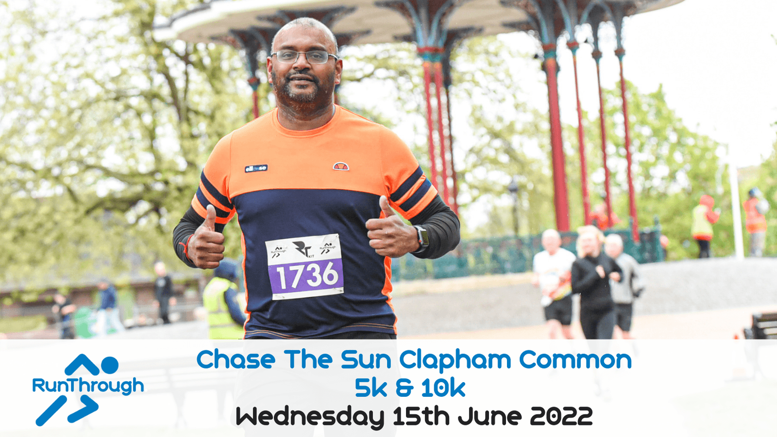 A runner wearing an orange and black shirt and a bib number 1736 is running in front of a bandstand at Clapham Common. The image also features other runners in the background. The event details "Chase The Sun Clapham Common 5k & 10k, Wednesday 15th June 2022" are displayed below.