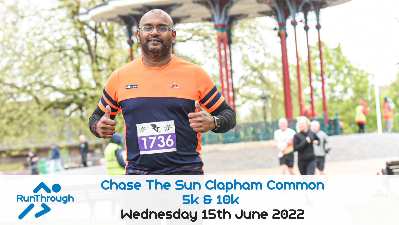 A runner wearing an orange and black shirt and a bib number 1736 is running in front of a bandstand at Clapham Common. The image also features other runners in the background. The event details "Chase The Sun Clapham Common 5k & 10k, Wednesday 15th June 2022" are displayed below.