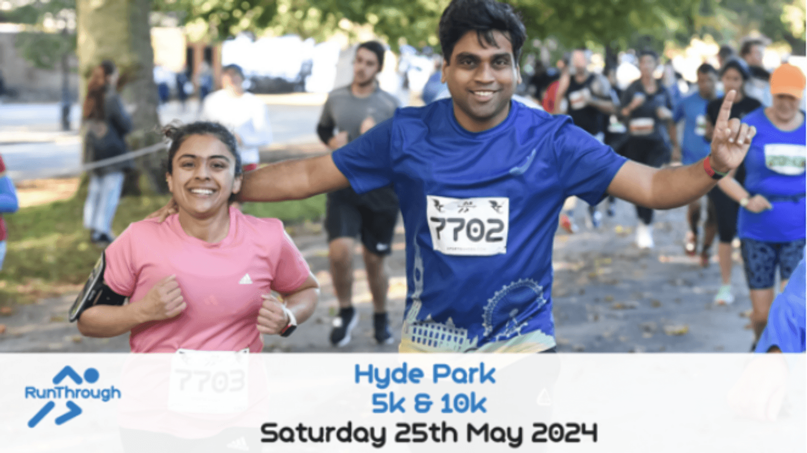 A diverse group of runners is participating in a race at Hyde Park. A smiling woman in a pink shirt and a man in a blue shirt, both with race bibs, are prominently featured. The banner at the bottom reads "Hyde Park 5k & 10k, Saturday 25th May 2024," with a RunThrough logo.