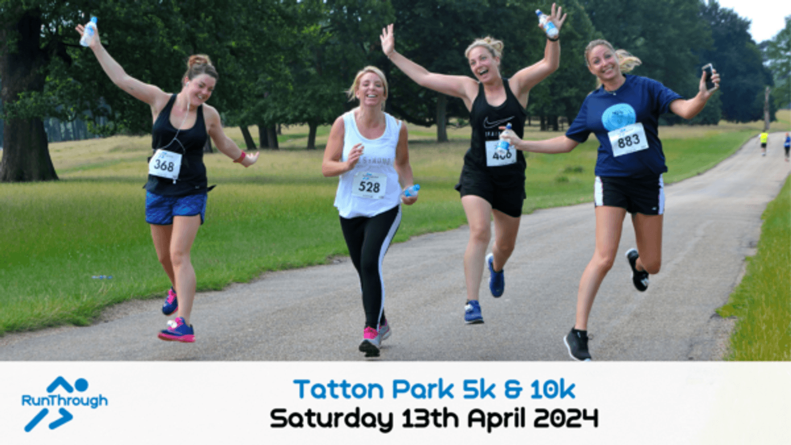 Four women are running and smiling on a path in Tatton Park, participating in a 5k and 10k event. Two women have their arms raised in excitement. They are wearing race bibs numbered 368, 528, 487, and 883. The event details are shown below, scheduled for Saturday, 13th April 2024.