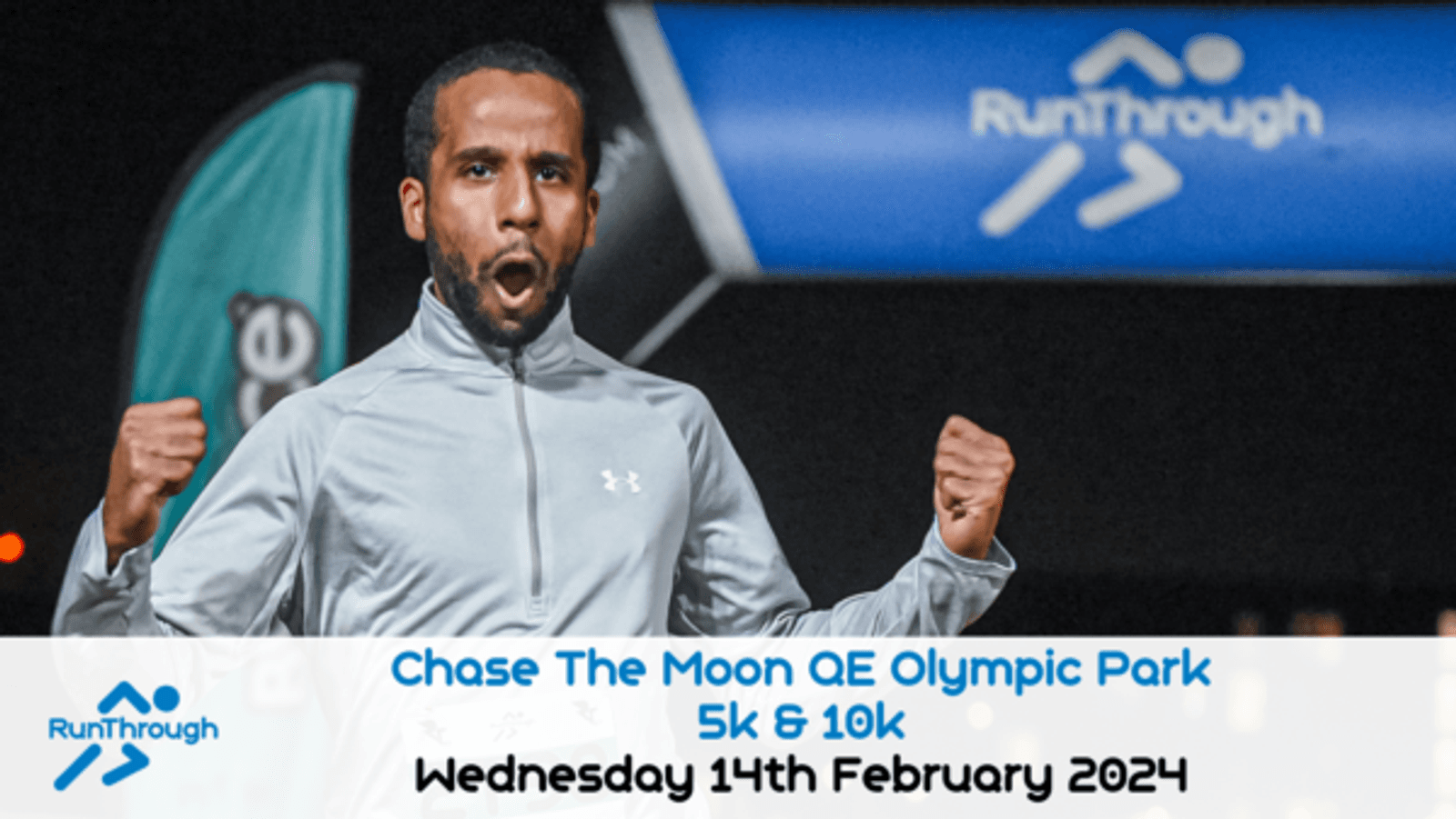 A man, wearing a grey Under Armour jacket, raises his fists in celebration at a running event. Behind him is a RunThrough banner. Text at the bottom reads: "Chase The Moon QE Olympic Park 5k & 10k Wednesday 14th February 2024.