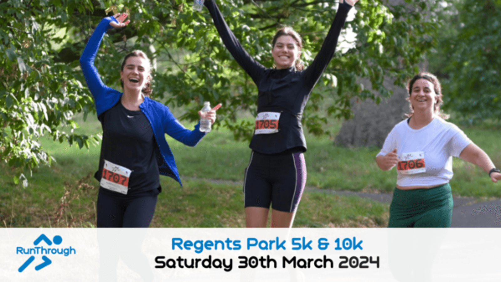 Three women smiling and raising their arms in celebration while running through a green, tree-lined path during the Regents Park 5k & 10k event. They each wear race bibs and athletic attire. Text at the bottom reads: "Regents Park 5k & 10k, Saturday 30th March 2024.