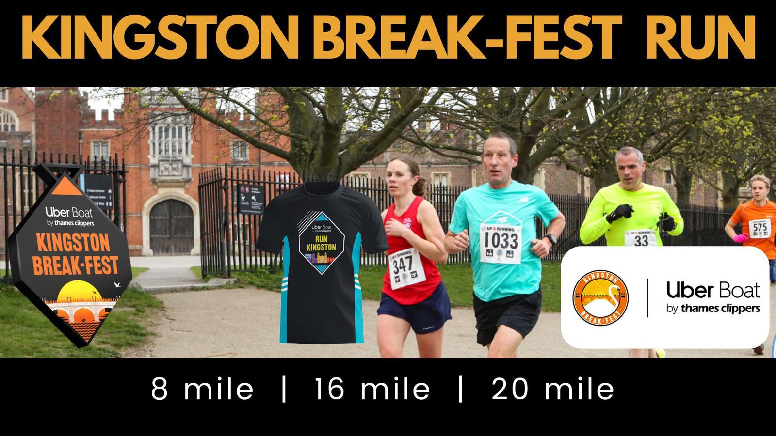 A group of runners in numbered bibs participates in the Kingston Break-Fest Run. A sign and logos for Uber Boat and Thames Clippers are visible. Distance options include 8, 16, and 20 miles. A t-shirt design is also shown.