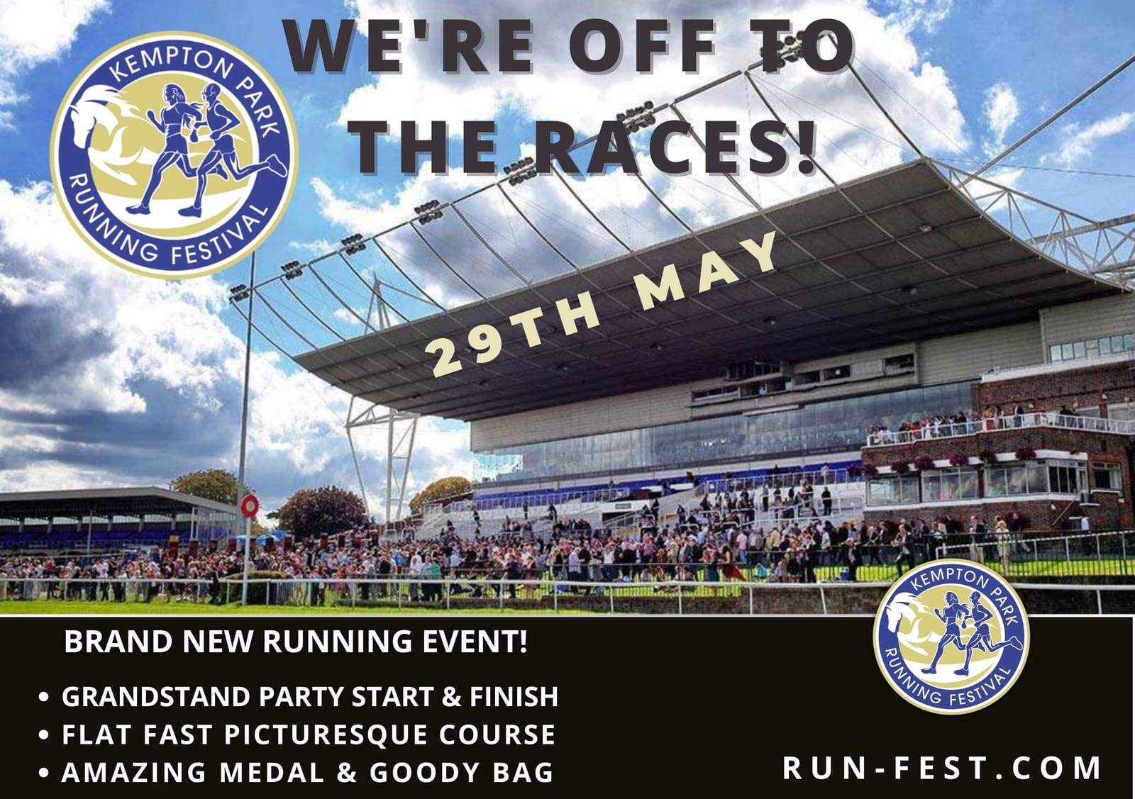 Promotional poster for the Kempton Park Running Festival. Text: "We're off to the races! 29th May." Highlights: "Brand new running event, grandstand party start & finish, flat fast picturesque course, amazing medal & goody bag." Website: run-fest.com. Image of a crowd at a sports stadium.