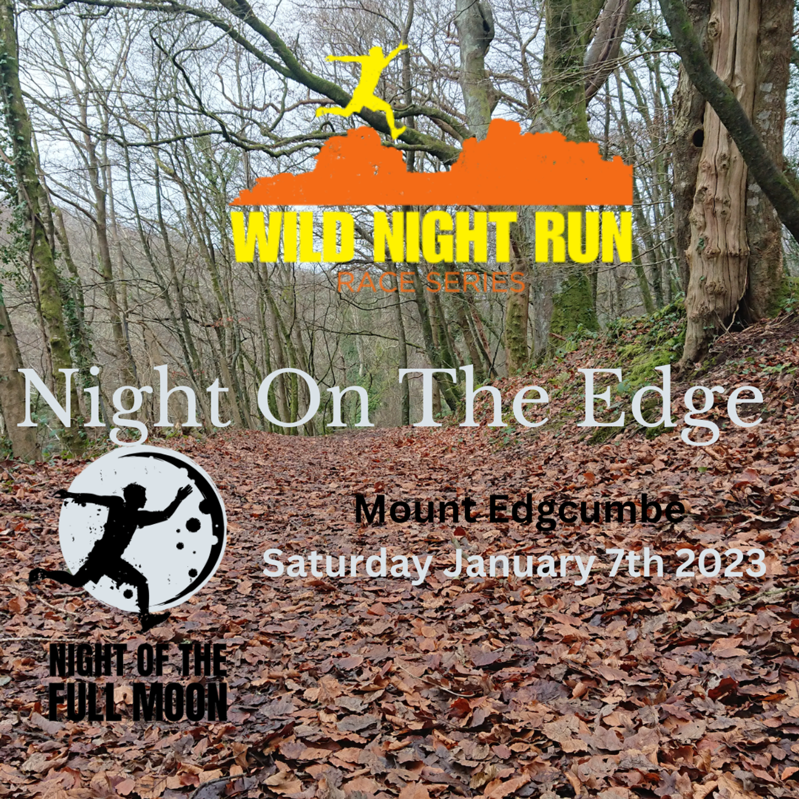 A promotional poster for the Wild Night Run race series featuring a wooded trail with fallen leaves. The text reads: "Night On The Edge, Mount Edgcumbe, Saturday January 7th 2023." Logos for Wild Night Run and Night of the Full Moon are also visible.