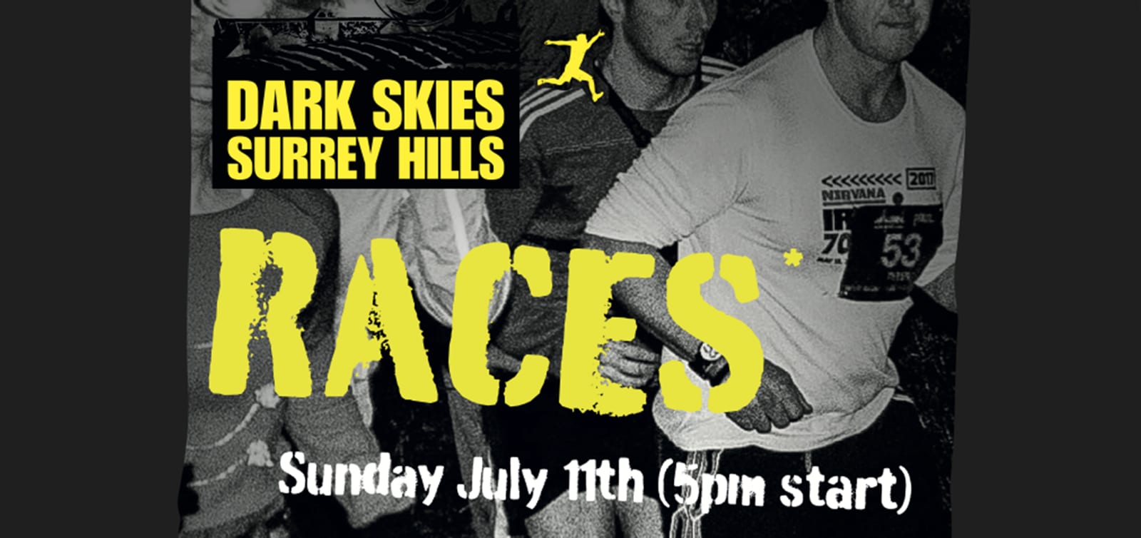 A promotional poster for the 'Dark Skies Surrey Hills Races'. The text reads, "Dark Skies Surrey Hills Races. Sunday July 11th (5pm start)". The background features runners mid-race, with one person prominently wearing a race bib. The design has a dark theme with yellow text.
