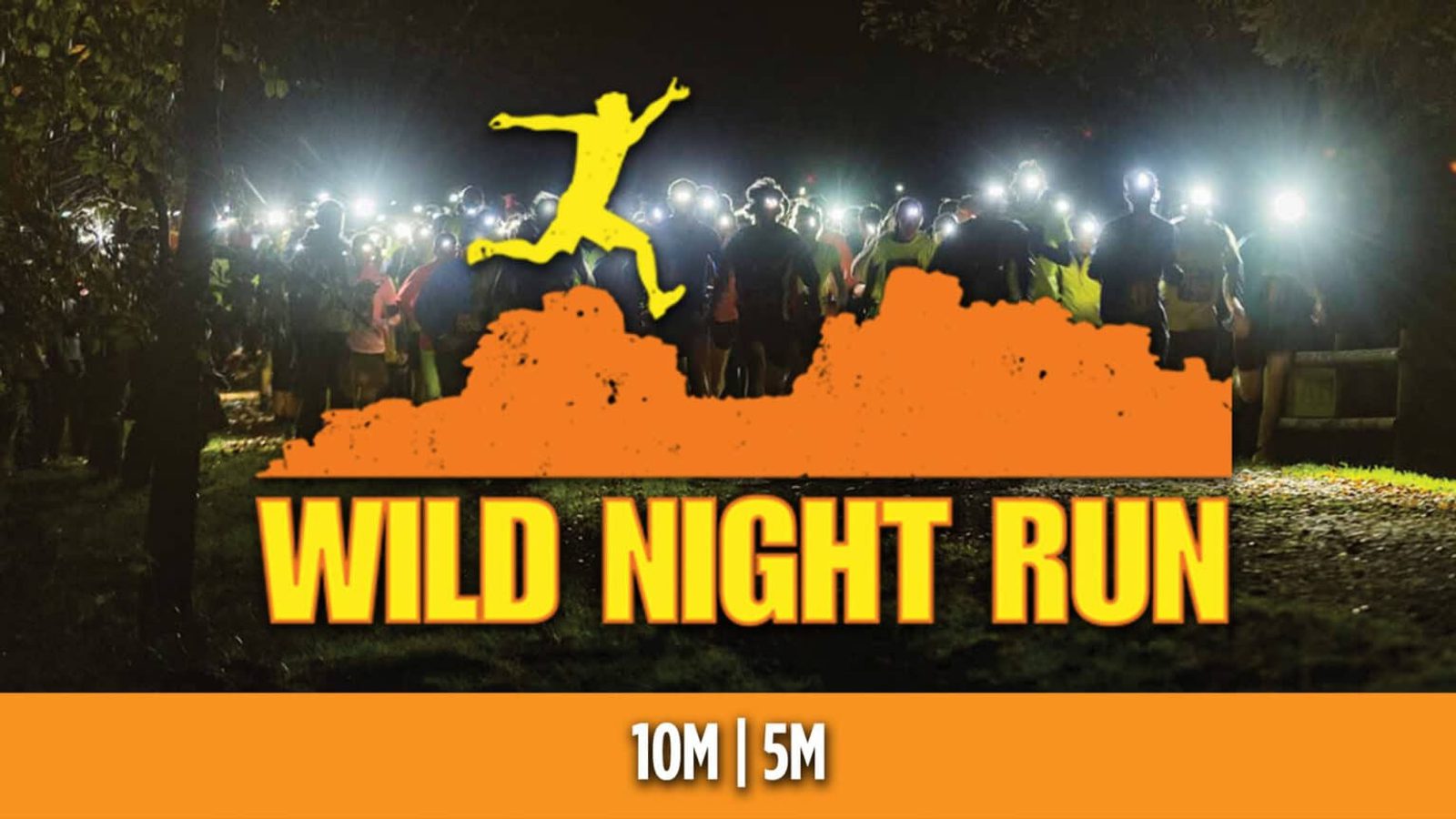 A group of runners with headlamps participate in a nighttime trail race through the woods. The bold text overlay reads "Wild Night Run" in yellow, with a silhouette of a person leaping and text "10M | 5M" at the bottom.