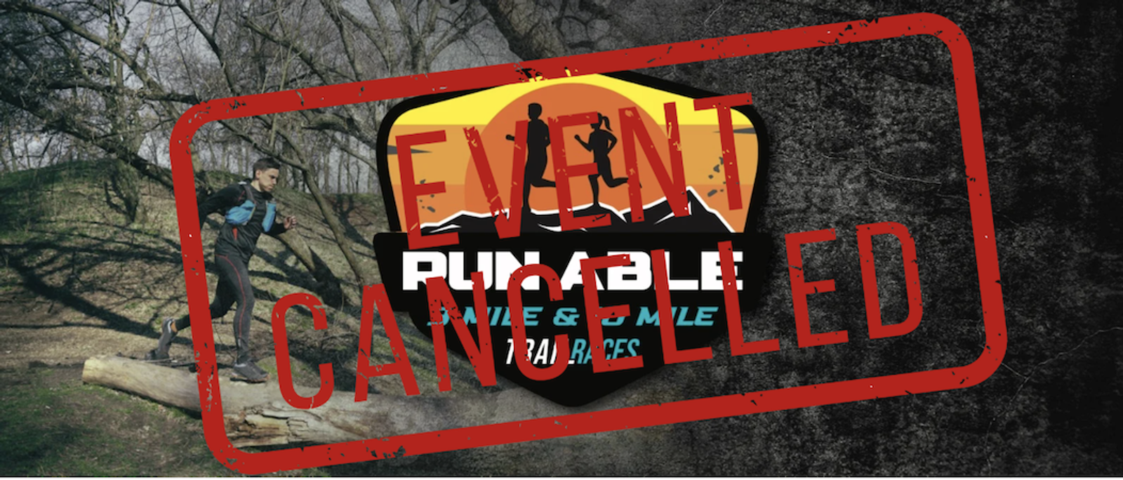 A runner in outdoor gear steps over a log in a wooded area. The "RUN B4L Smile & Smile Trail Races" logo is overlaid with a bold red "EVENT CANCELLED" stamp across the image.