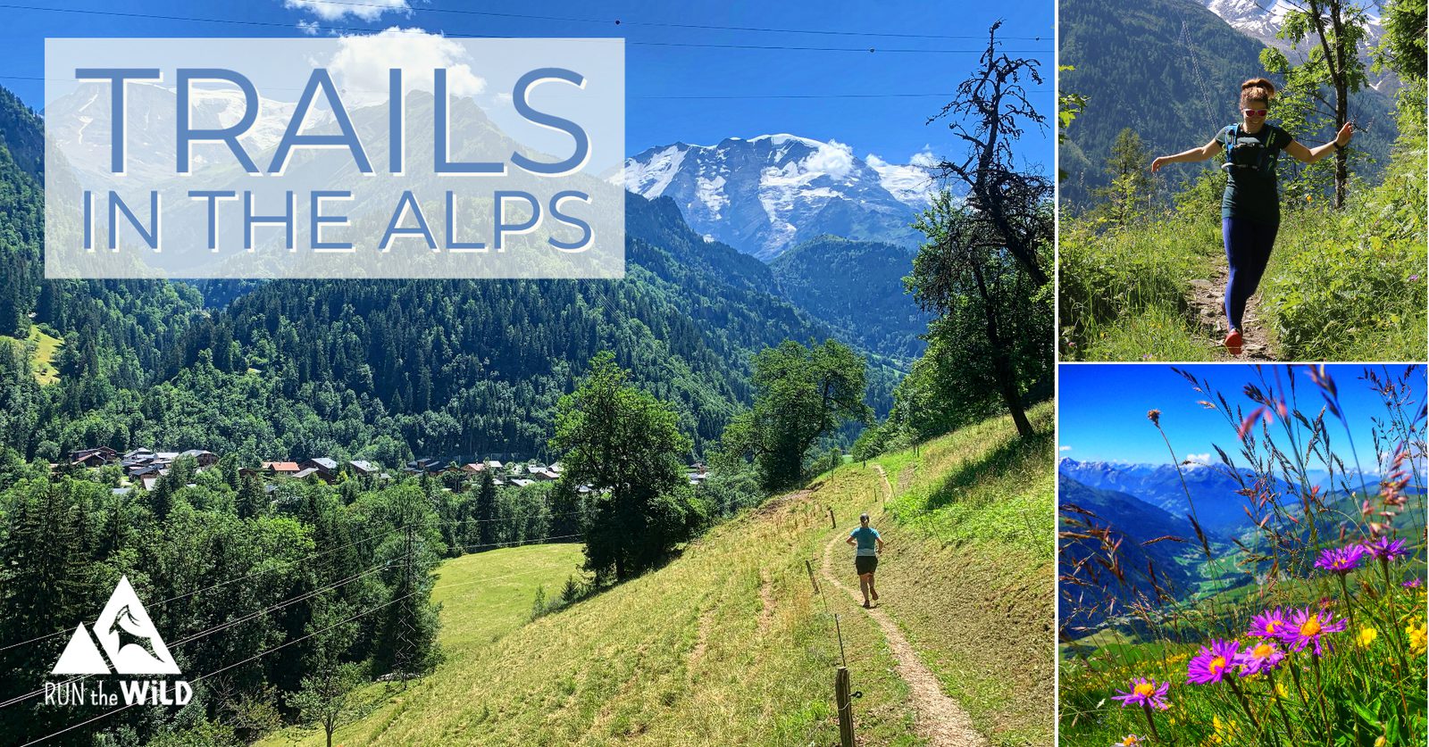A runner ascends a lush green trail in the Alps, with snow-capped mountains and a village in the background. The image features scenic views, wildflowers, and a female hiker. Text reads "Trails in the Alps," and the "Run the Wild" logo is present.