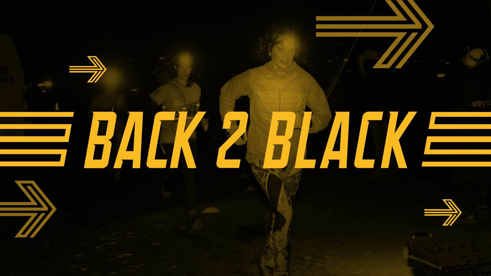 An image of people running at night with headlamps. The center text reads "BACK 2 BLACK" in bold, yellow letters with arrow designs on both sides, all set against a dark background.