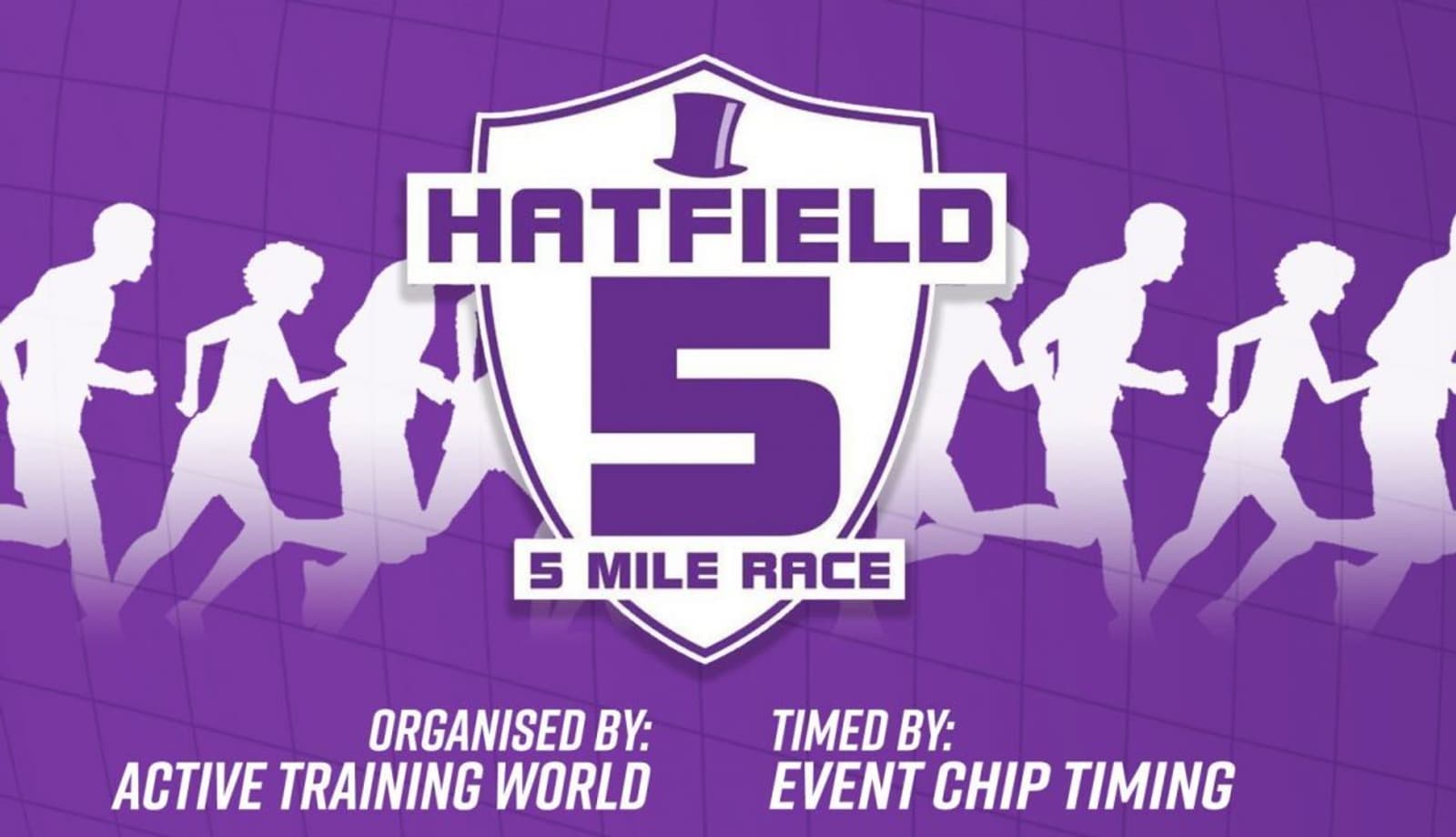 A purple graphic features the words "Hatfield 5" and "5 Mile Race" inside a shield in the center. Silhouettes of runners are in the background. Text below reads, "Organised by: Active Training World" and "Timed by: Event Chip Timing.