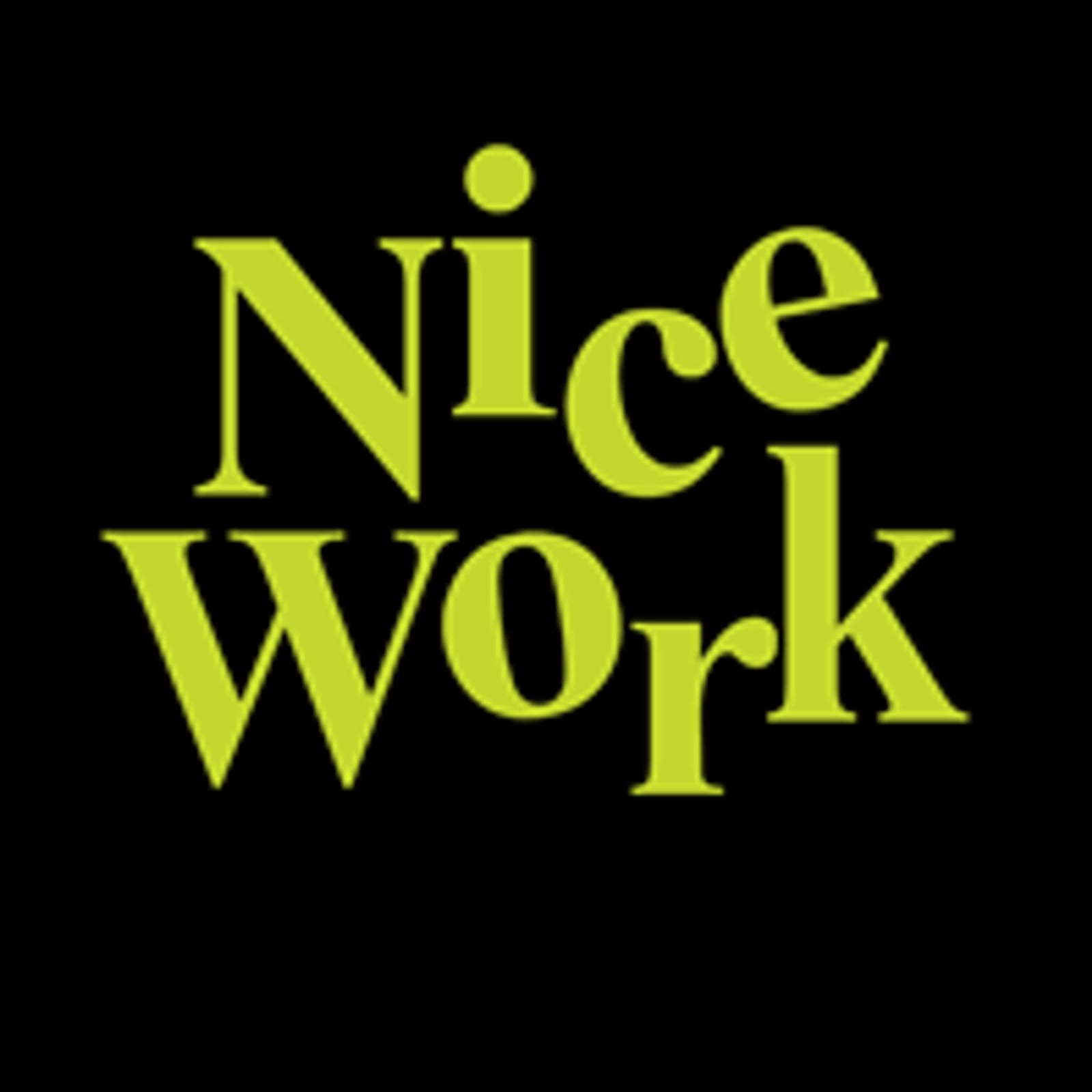 Bold, light green text reading "Nice Work" is displayed in a playful, stacked arrangement against a black background.