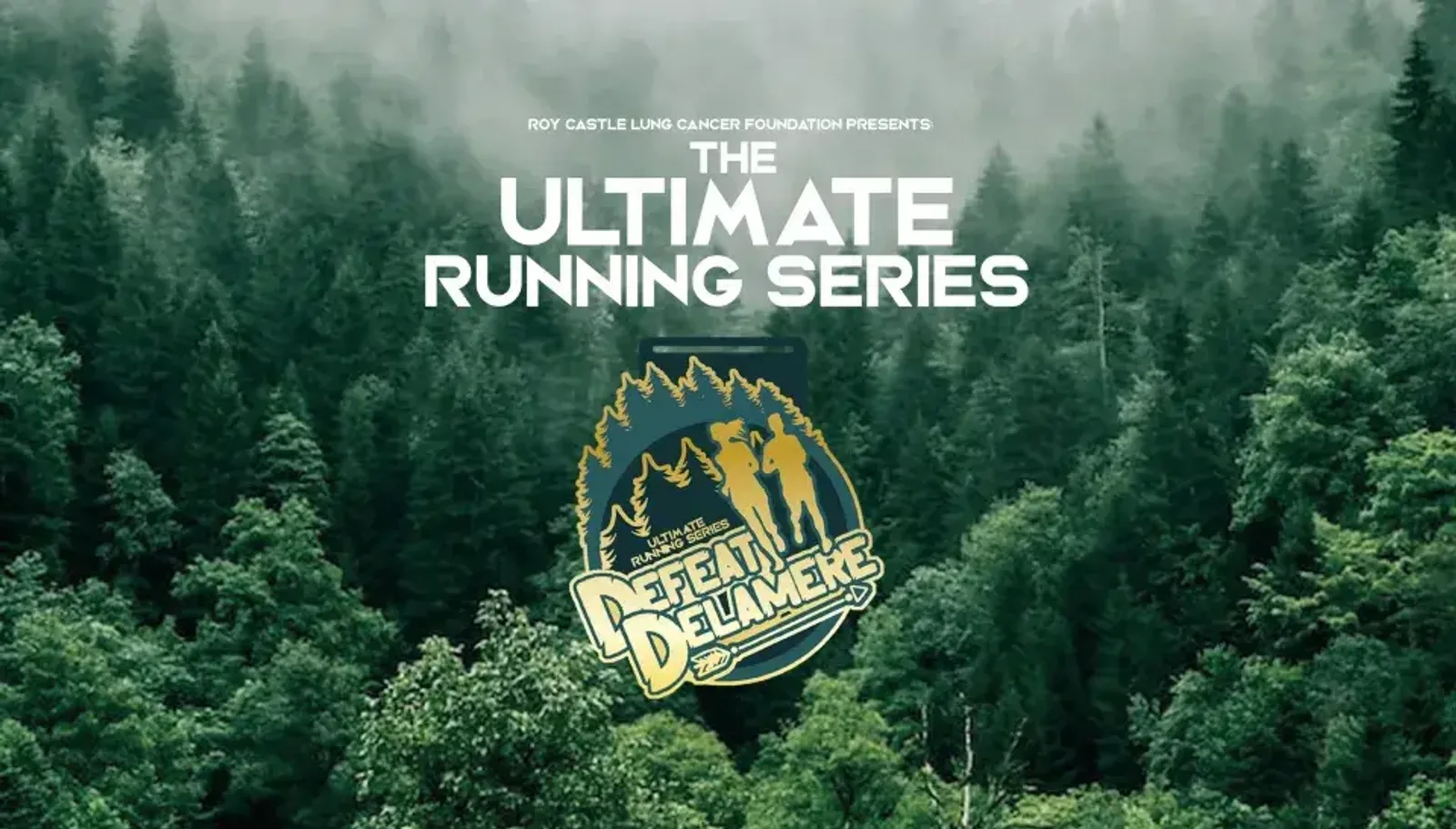 A densely forested area with mist rolling over the treetops serves as the background. The text reads, "THE ULTIMATE RUNNING SERIES" and features a logo with runners and the words "Defeat Delamere" presented by the Roy Castle Lung Cancer Foundation.