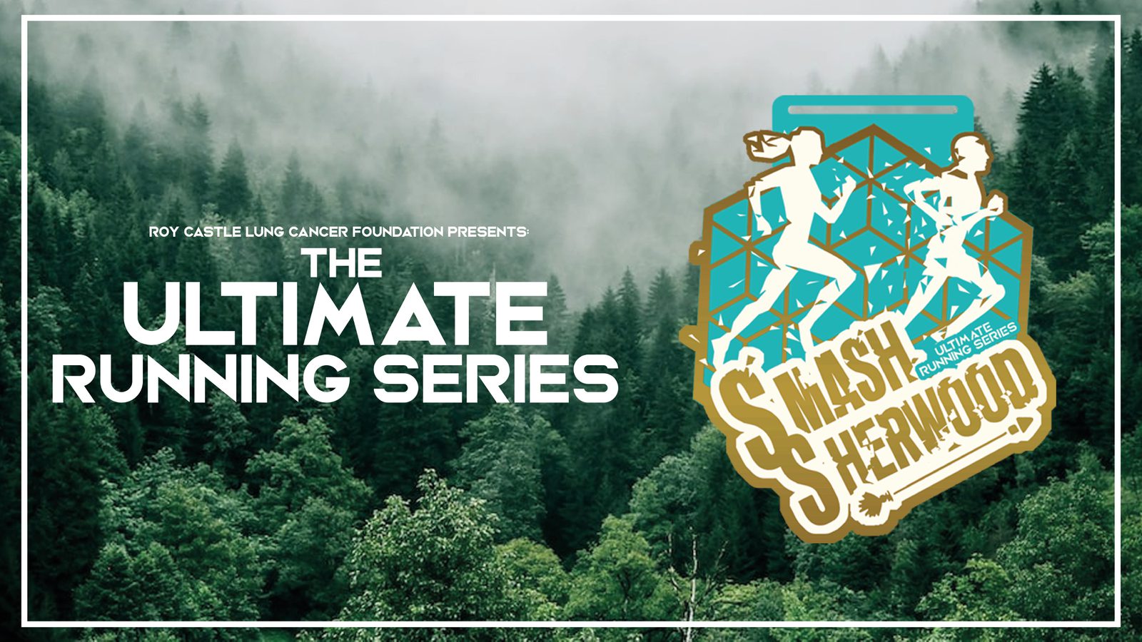 A poster with a forest background promoting "The Ultimate Running Series" by the Roy Castle Lung Cancer Foundation. The event logo features two runners above the text "Smash Sherwood," stylized with forest elements.