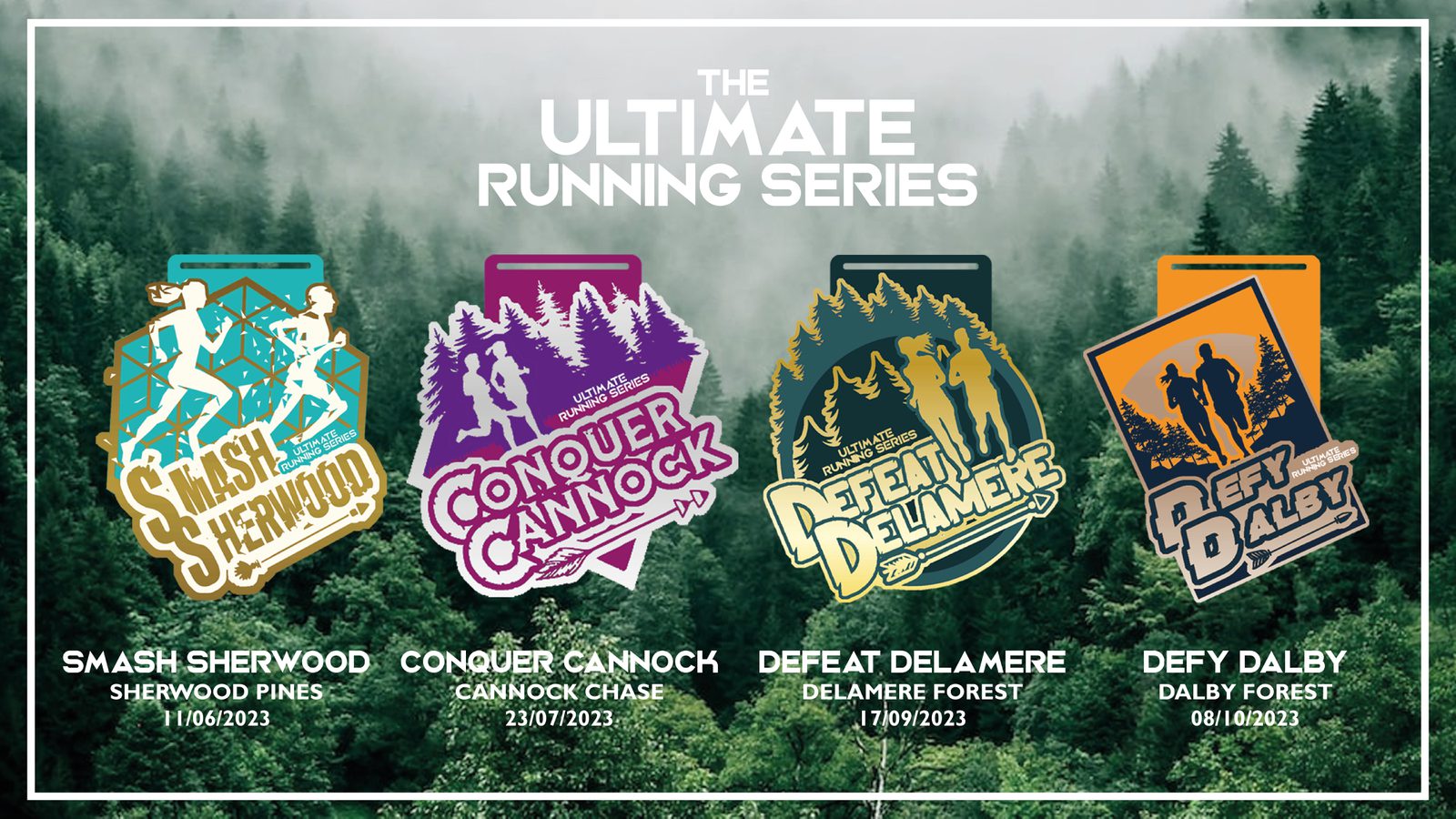 A promotional poster for "The Ultimate Running Series" featuring four events: "Smash Sherwood" on 11/06/2023, "Conquer Cannock" on 23/07/2023, "Defeat Delamere" on 17/09/2023, and "Defy Dalby" on 08/10/2023. Each event has a unique logo with trees in the background.