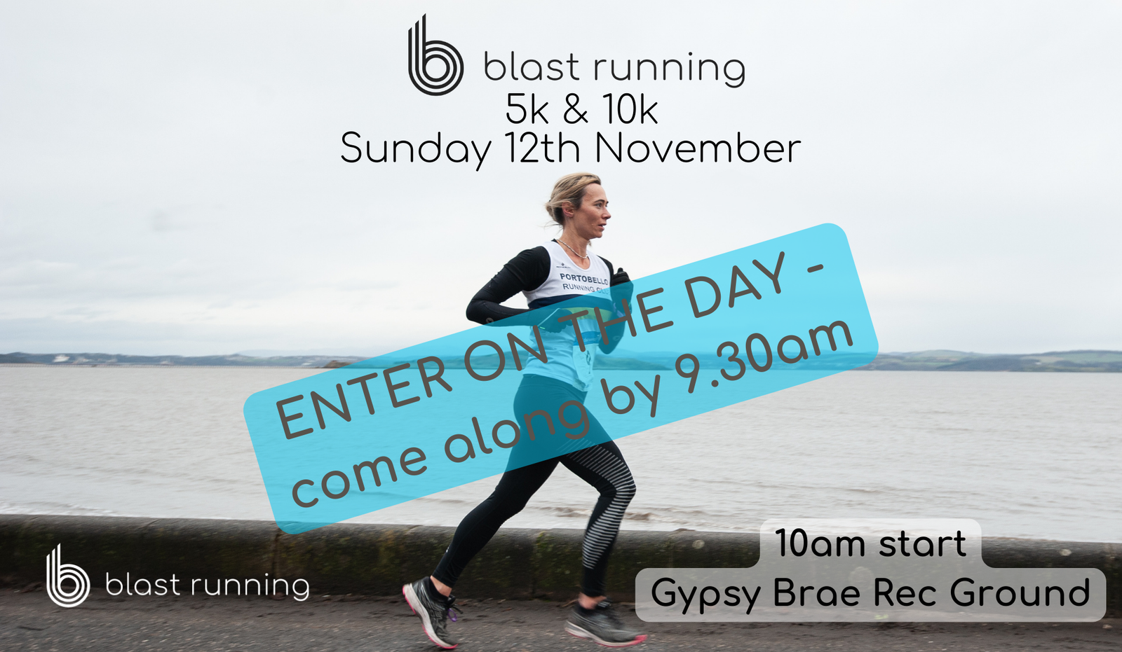 A woman is running along a waterfront with "blast running 5k & 10k Sunday 12th November" and "Enter on the day - come along by 9.30am" text overlay. Details at the bottom read "10am start Gypsy Brae Rec Ground." The background features water and distant hills.