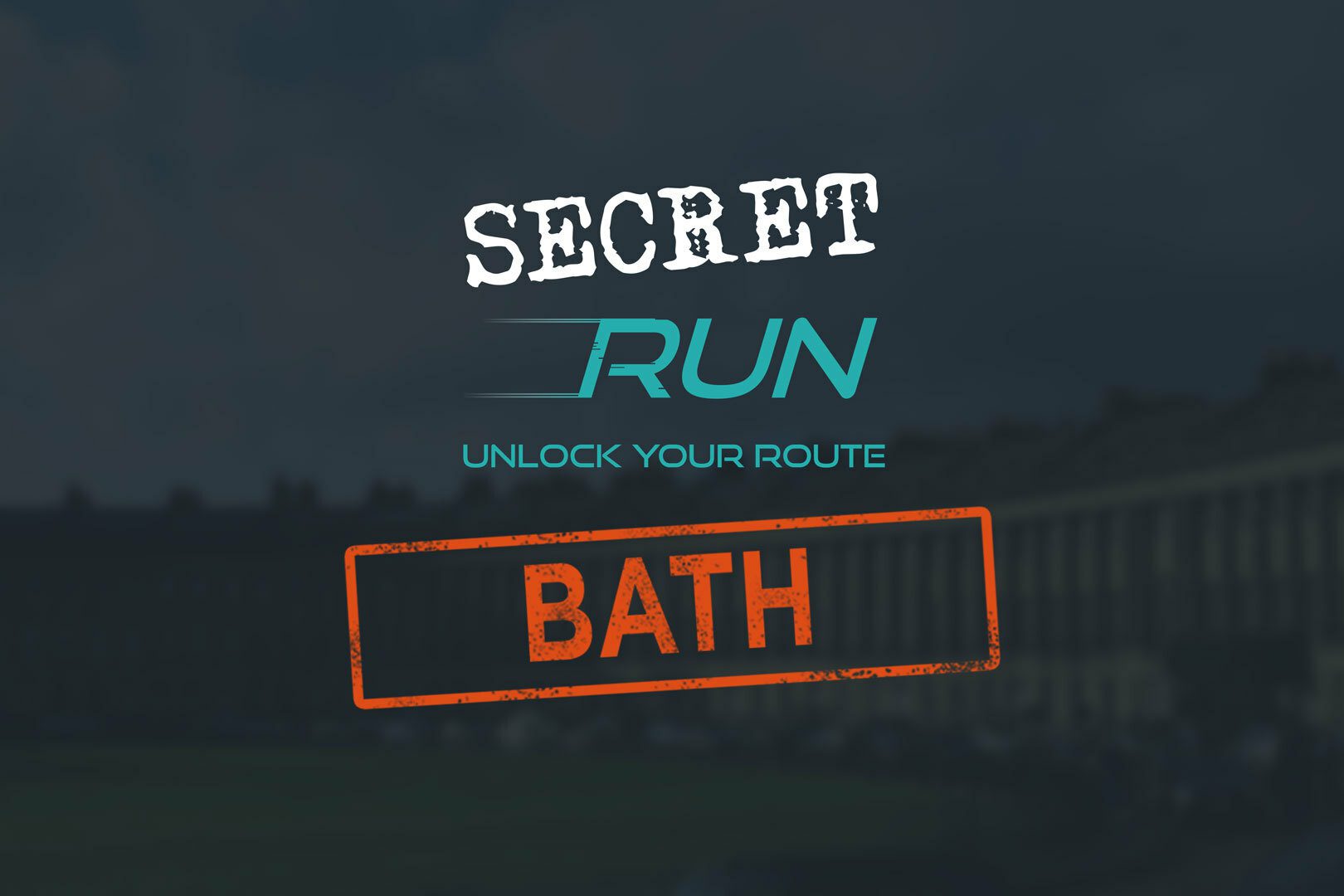 A promotional graphic for a Secret Run event. The text "SECRET RUN" is displayed in white and blue fonts, with "UNLOCK YOUR ROUTE" in blue below. The word "BATH" is stamped in orange over a blurred image of a cityscape in the background.