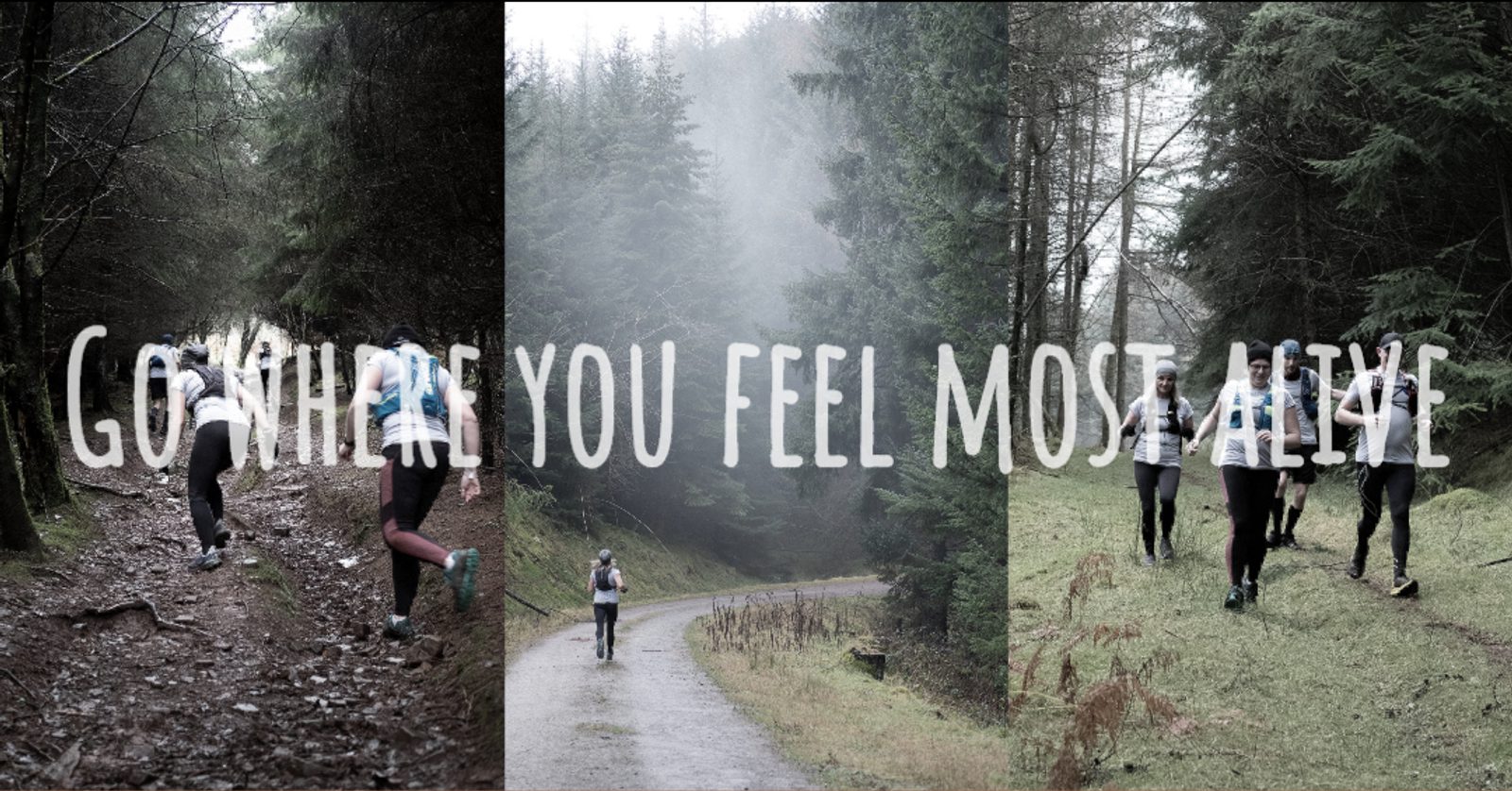 Three-panel image of people walking and jogging through a forest with the text "Go where you feel most alive" overlaying the image. The first panel shows two people on a muddy path, the middle panel shows someone jogging solo, and the last panel shows a small group on a trail.