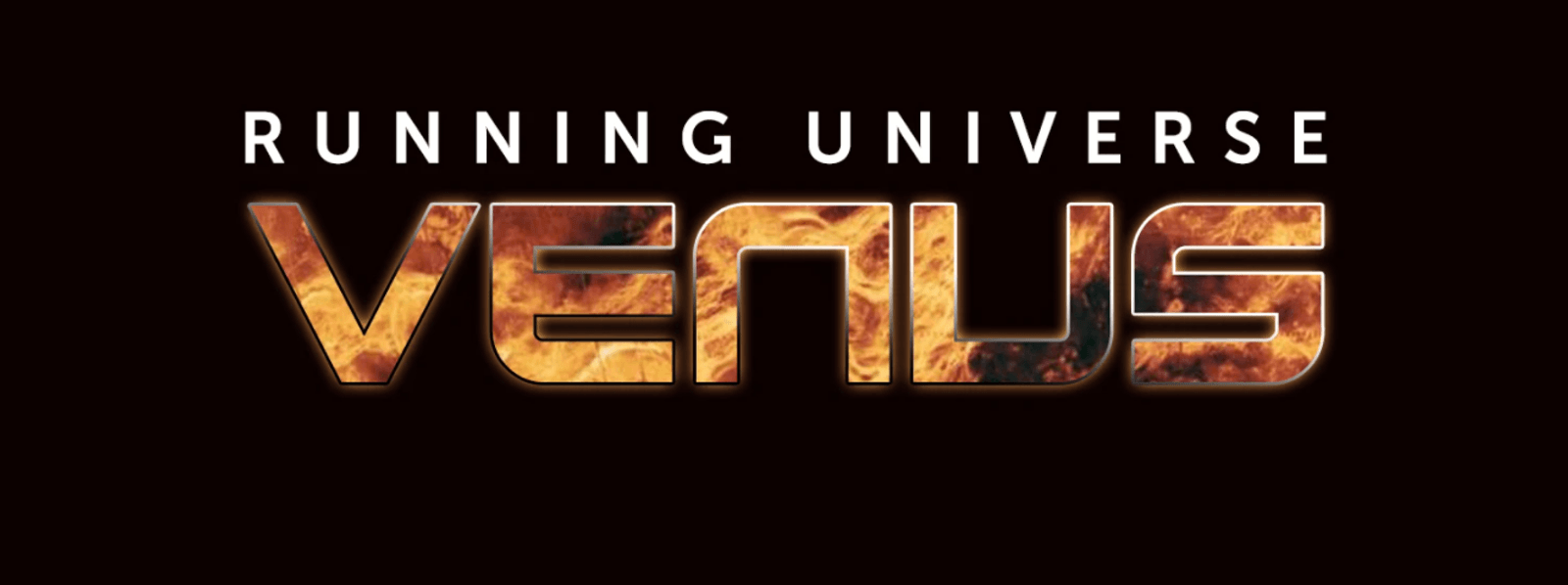 Text reads “RUNNING UNIVERSE VENUS” on a black background. The word "VENUS" has a fiery, textured effect, resembling the surface of the planet Venus.