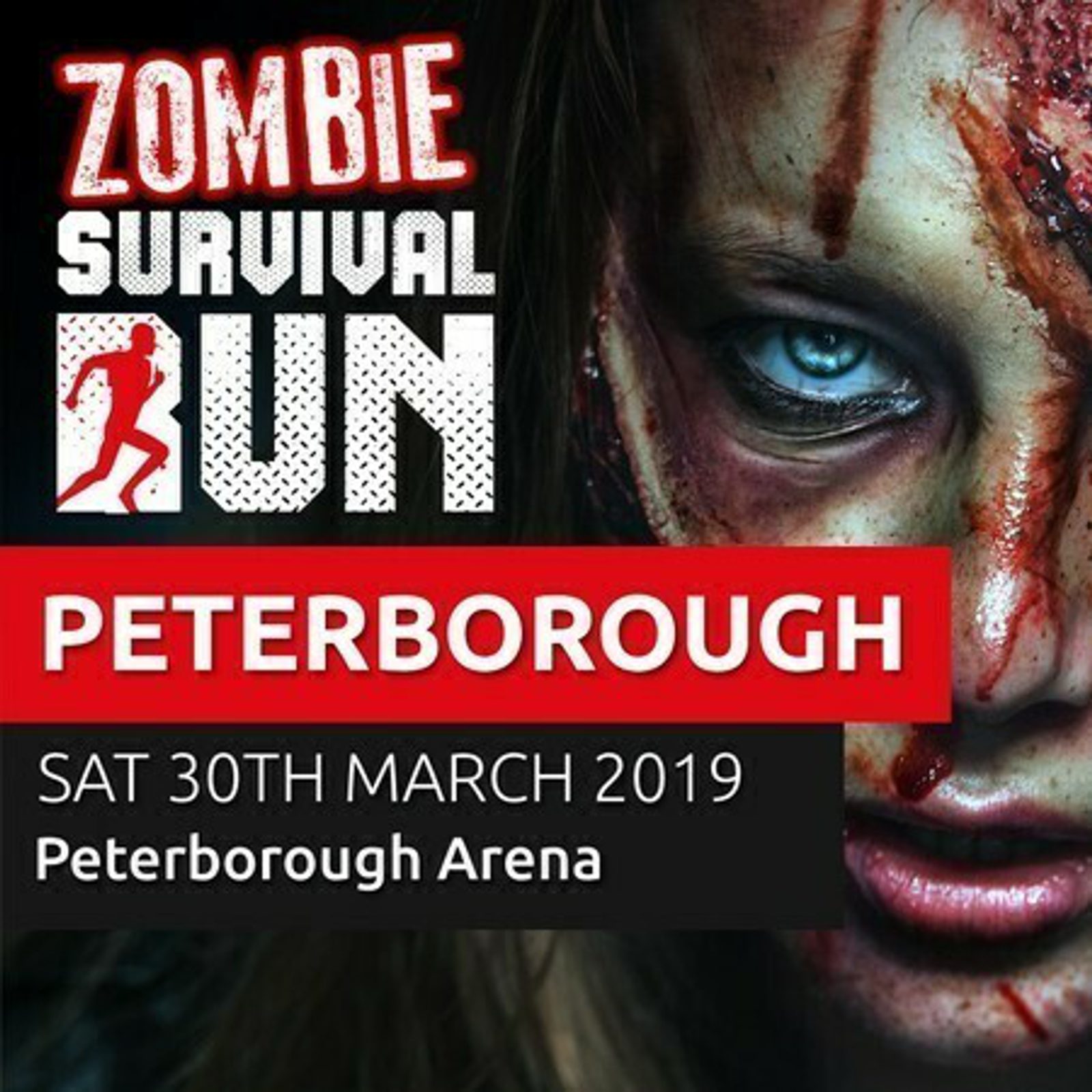 A promotional poster for the "Zombie Survival Run" event in Peterborough on 30th March 2019 at Peterborough Arena. The background features a close-up of a person's face with zombie-like makeup, including blood and dark circles around the eyes.
