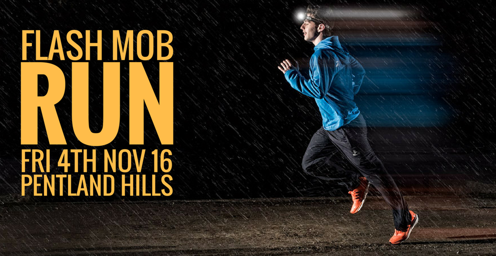 Banner for a "Flash Mob Run" event at Pentland Hills on Friday, November 4th, 2016. The image shows a runner wearing a headlamp, a blue jacket, and red running shoes, captured mid-stride in the rain. The text is in bold yellow on the left side of the image.