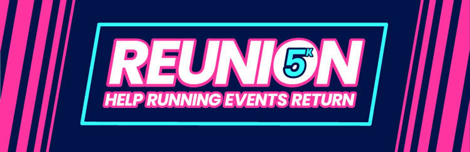 Dark blue banner with pink and aqua accents. Text reads: "REUNION 5K" in bold pink and white letters, followed by "HELP RUNNING EVENTS RETURN" in smaller pink letters. Neon lines surround the text, framing it in a rectangular shape.