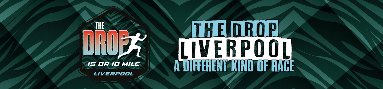 Banner promoting a race event in Liverpool called "The Drop." The text reads "The Drop Liverpool" and "A Different Kind of Race" with options for a 15 or 10 mile run. The background features an abstract green, black, and blue geometric pattern.