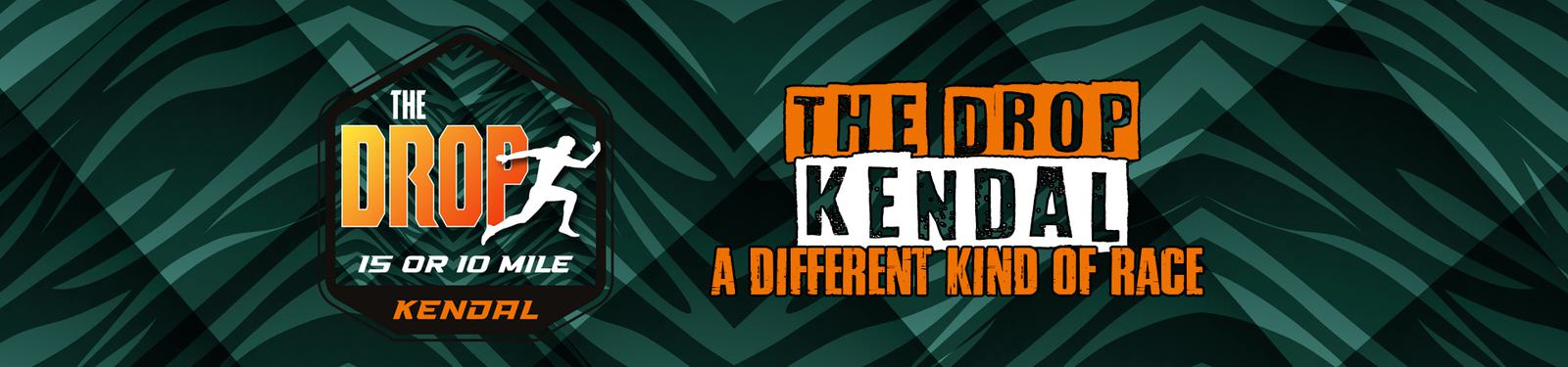 A banner for "The Drop Kendal" event features an orange and white logo with a running figure. Text reads "The Drop Kendal, 15 or 10 mile, A Different Kind of Race" against a dark green abstract background.