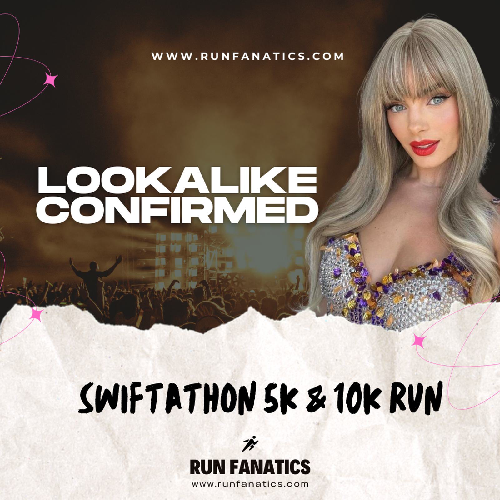 A woman in a sparkling dress stands against a backdrop of a lively crowd and stage lights. Bold text reads "Lookalike Confirmed." Below, smaller text promotes the "Swiftathon 5k & 10k Run" with a website link for Run Fanatics.