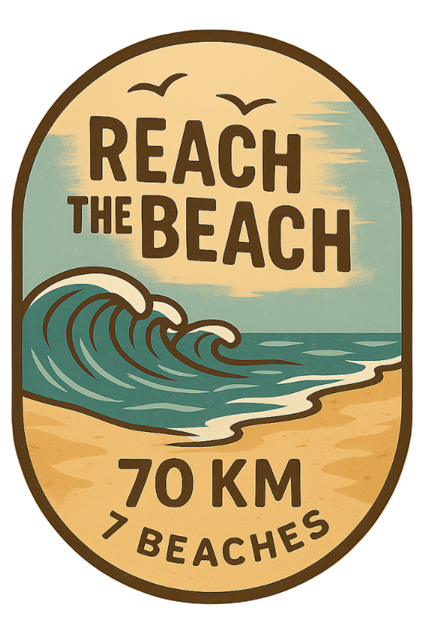 Retro-style sign with waves, sandy beach, two flying birds, and the text: "REACH THE BEACH. 70 KM. 7 BEACHES." Colors are blue, tan, and brown.