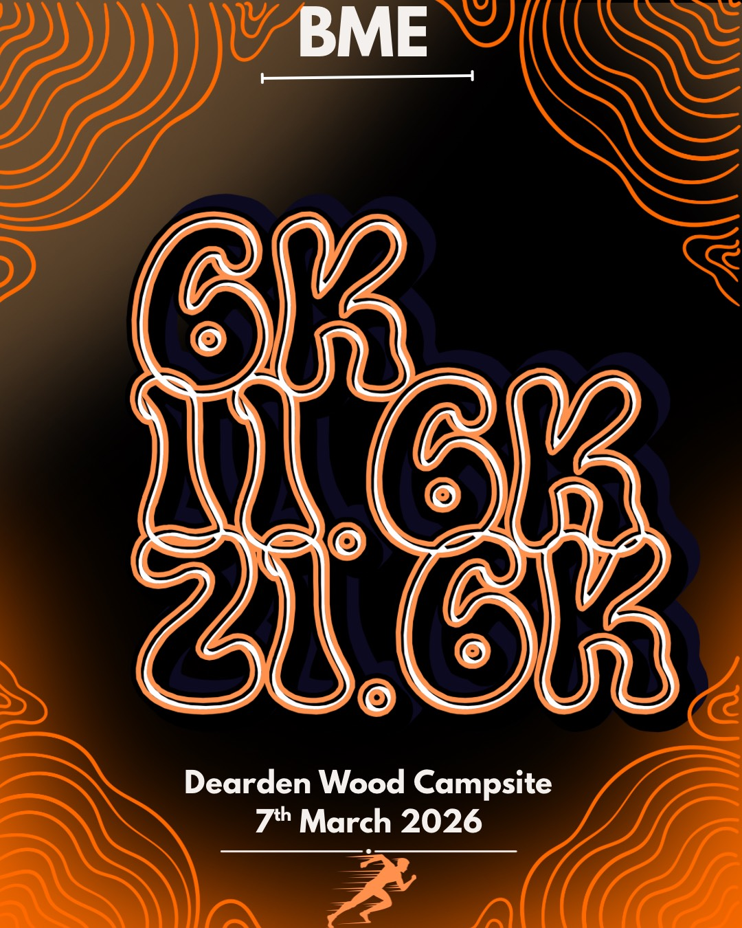 Poster with orange neon text listing running distances: 6K, 11.6K, and 21.6K. The event is at Dearden Wood Campsite on 7th March 2026. Wavy orange lines decorate the black background.